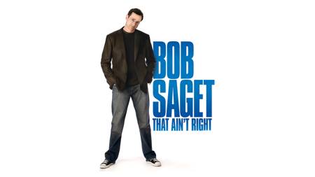 Bob Saget: That Ain't Right