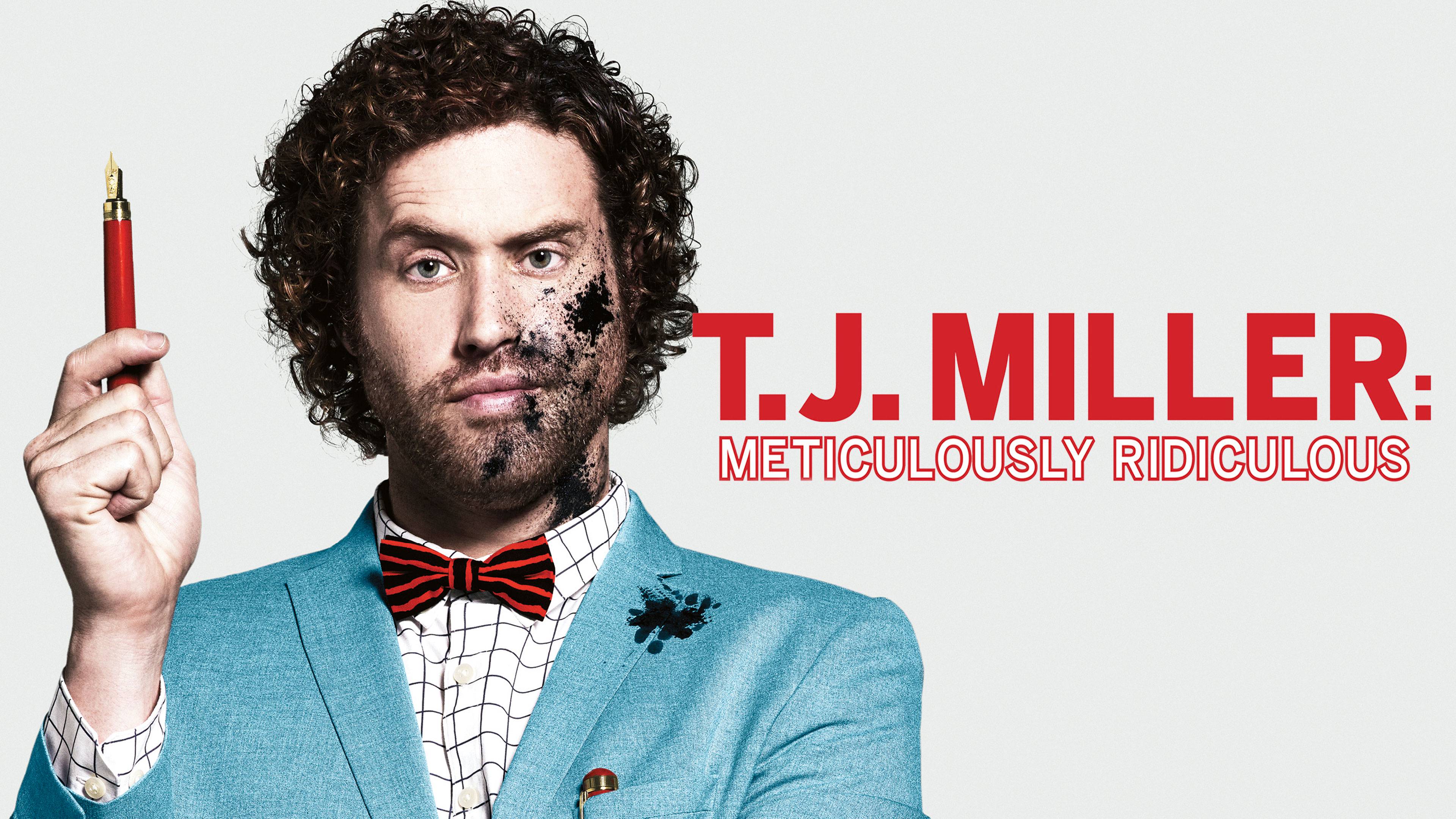Watch t j miller meticulously ridiculous online available in hd on osn 