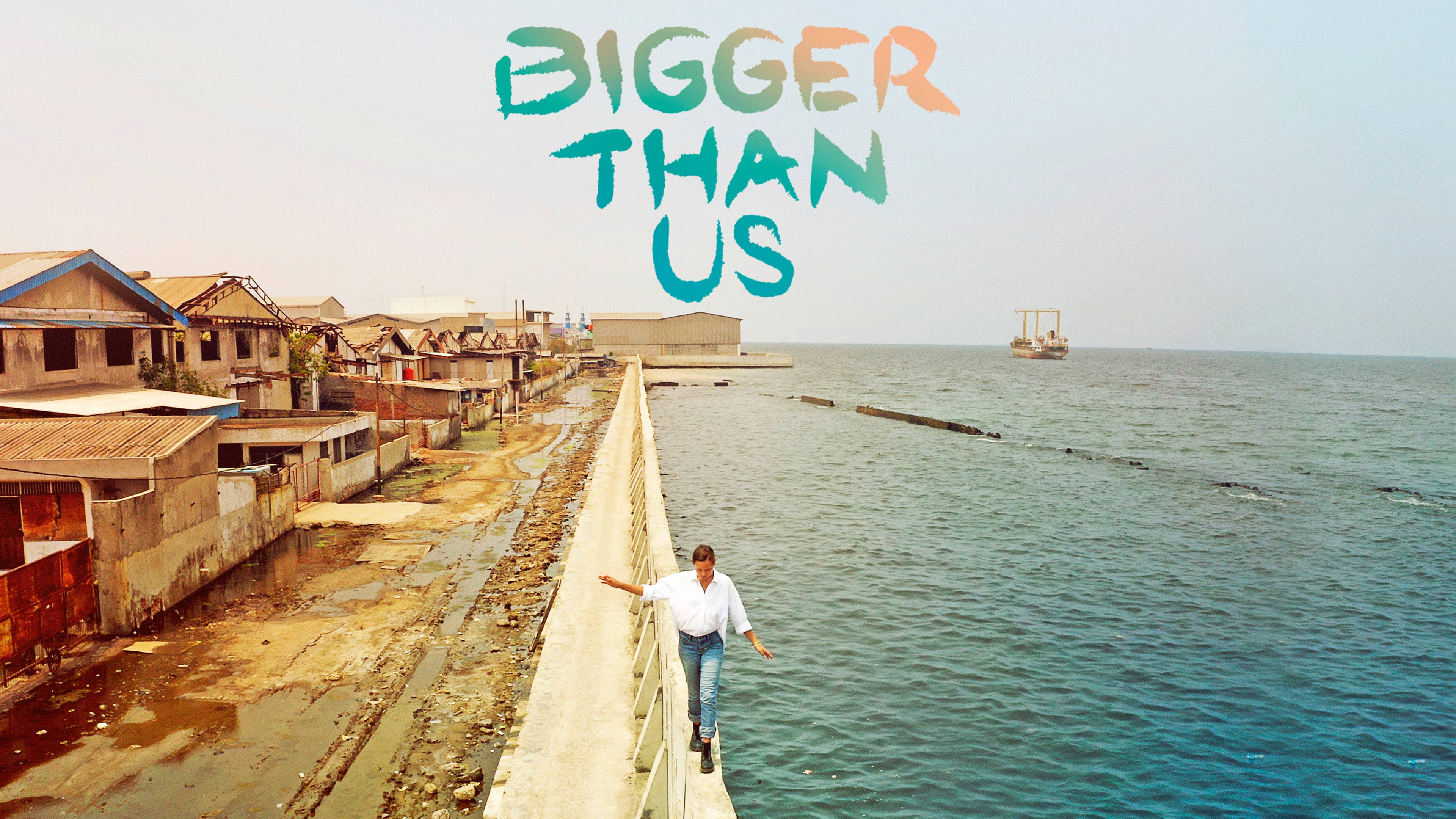 Watch Bigger Than Us Online 