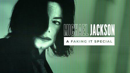 Michael Jackson: A Faking It Special
