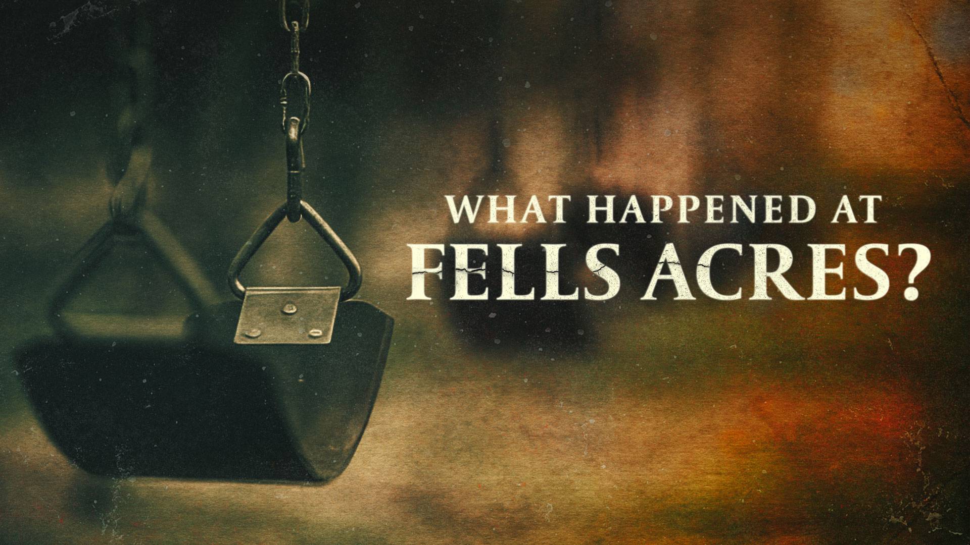 what-happened-at-fells-acres