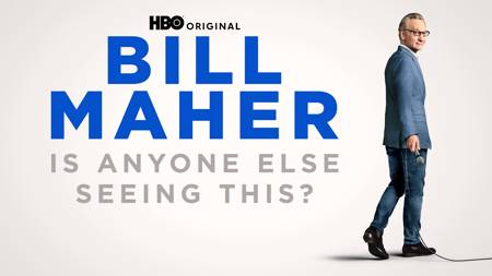 Bill Maher: Is Anyone Else Seeing This?