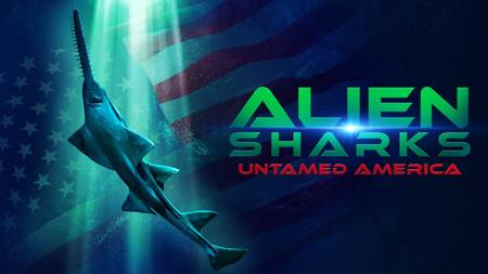 Alien Sharks: Untamed America