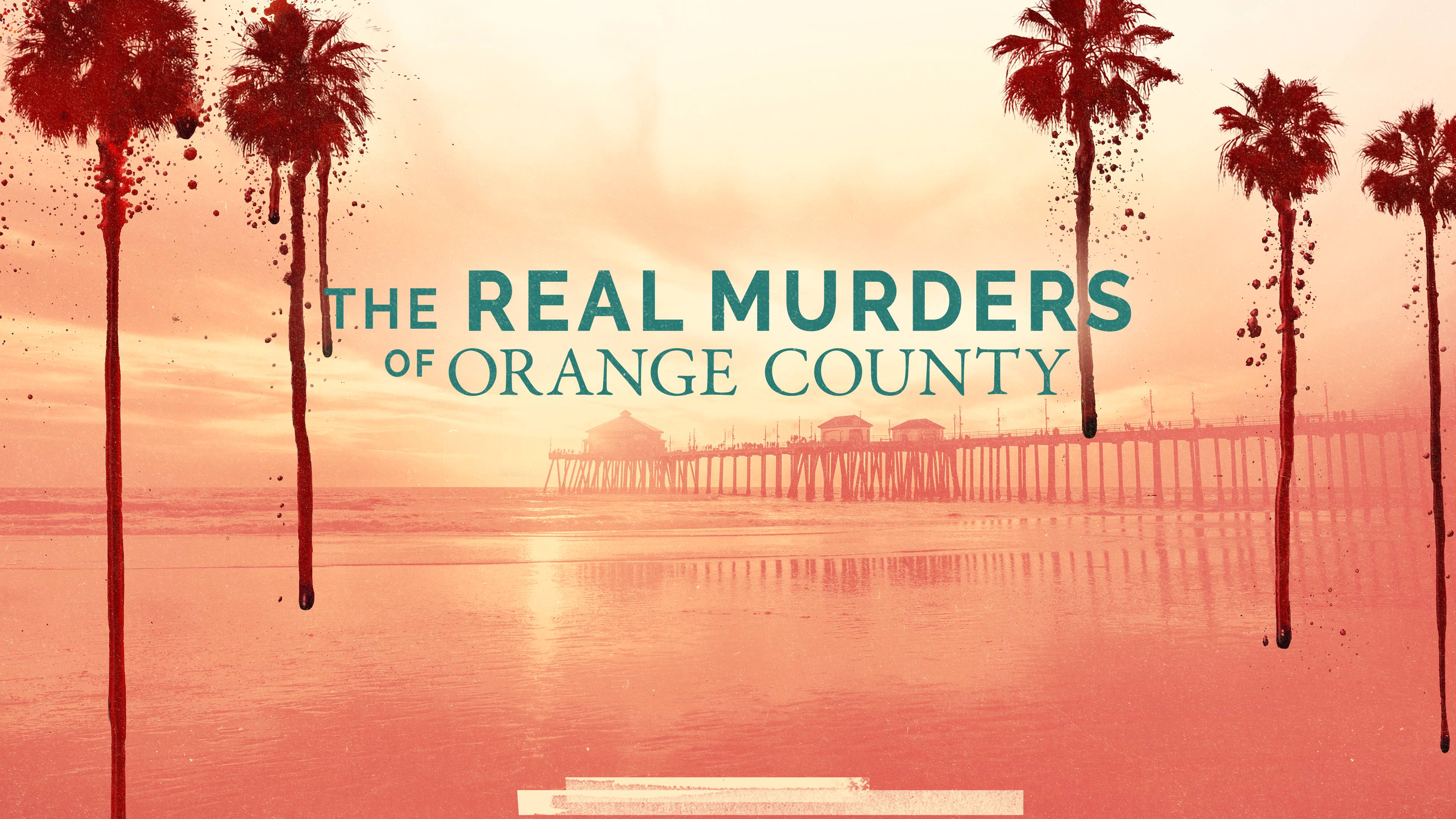 Watch The Real Murders Of Orange County Online | Available in HD on OSN+