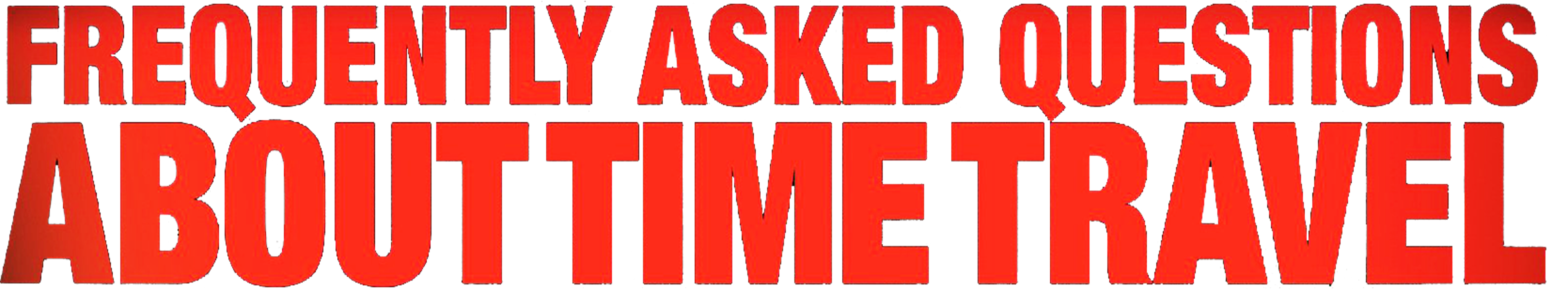 Frequently Asked Questions About Time Travel movie logo