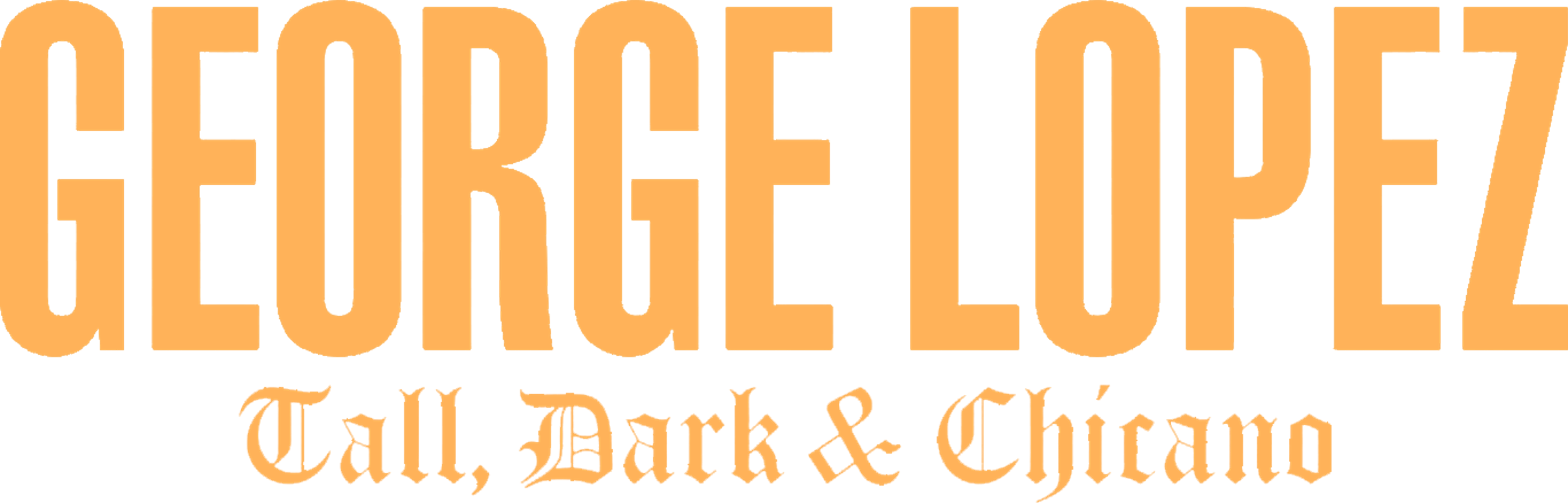 George Lopez: Tall, Dark & Chicano movie logo