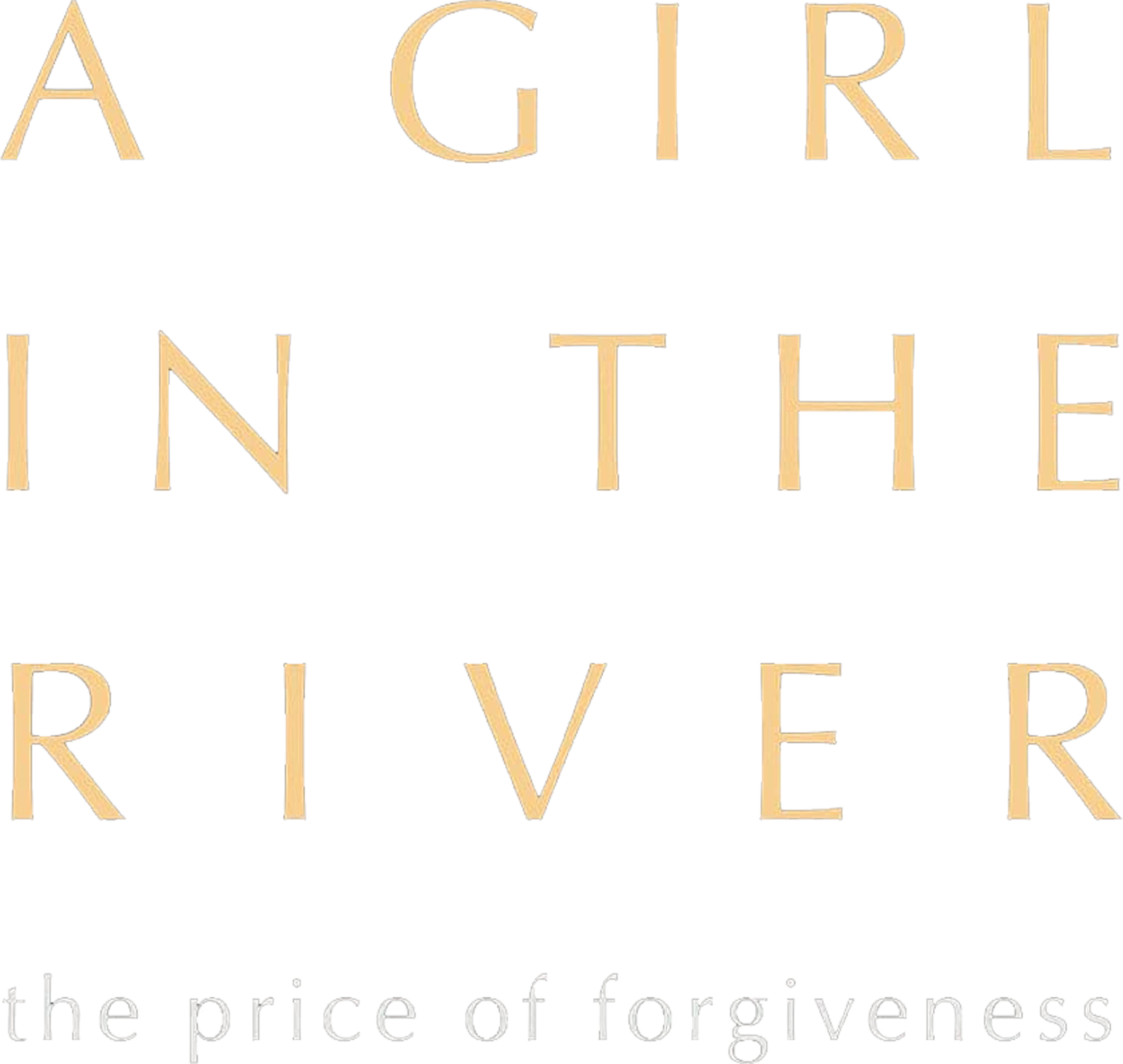 A Girl In The River: The Price Of Forgiveness movie logo