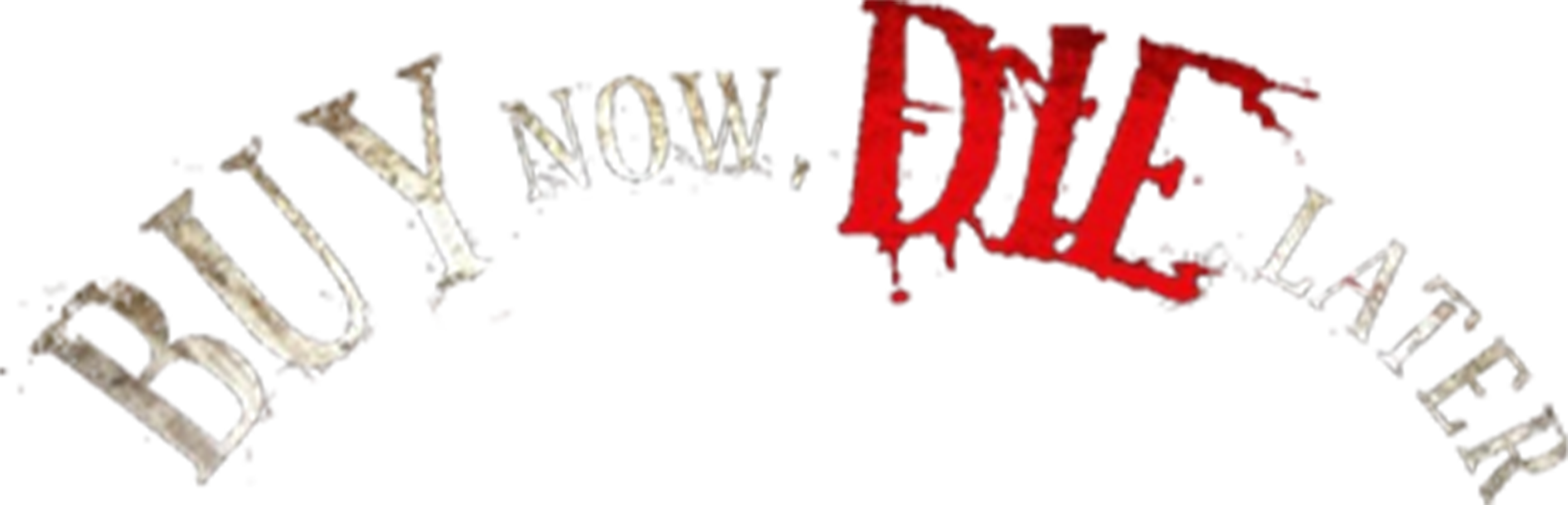 Buy Now Die Later movie logo