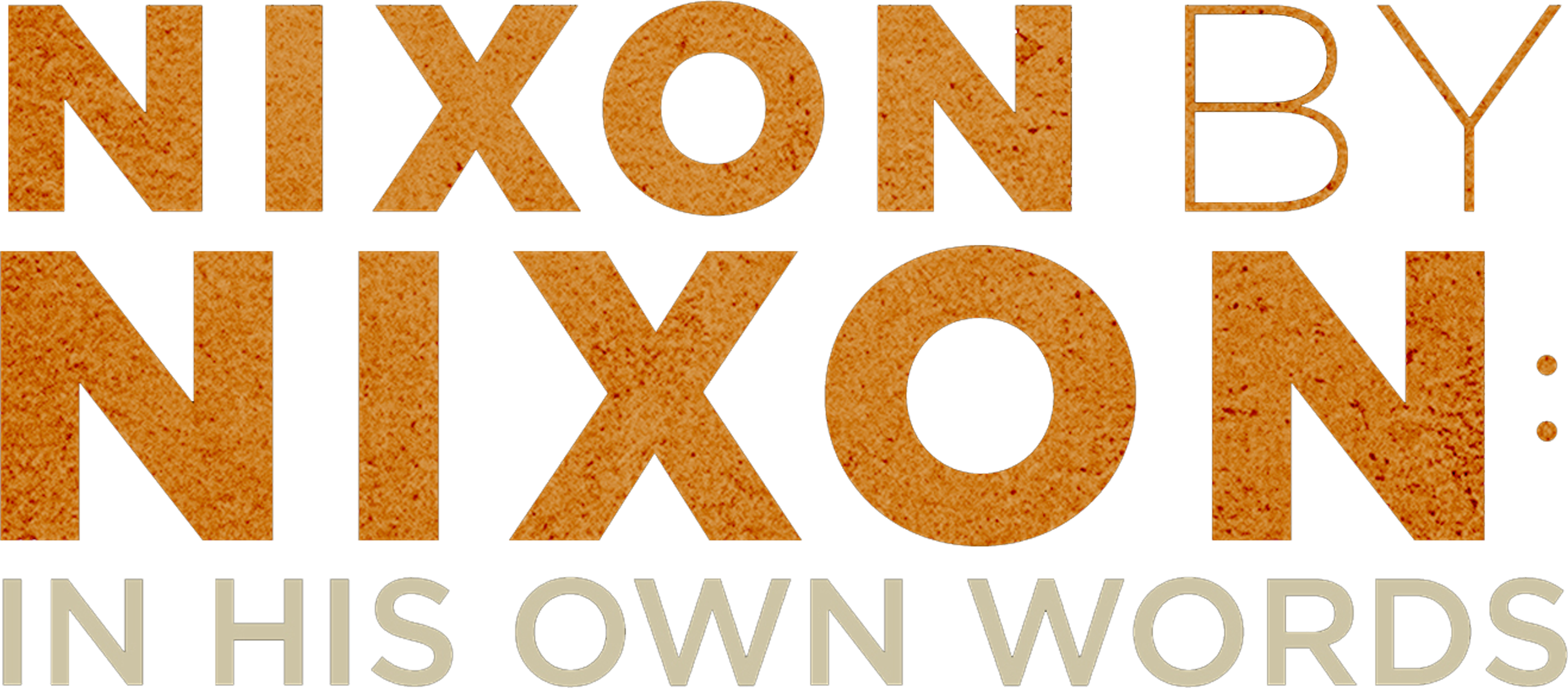 Nixon By Nixon: In His Own Words movie logo