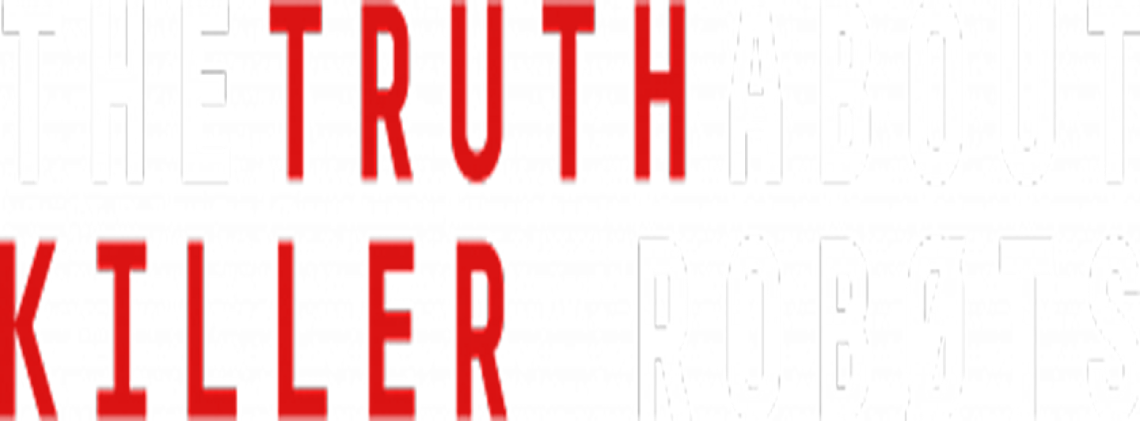 The Truth About Killer Robots movie logo