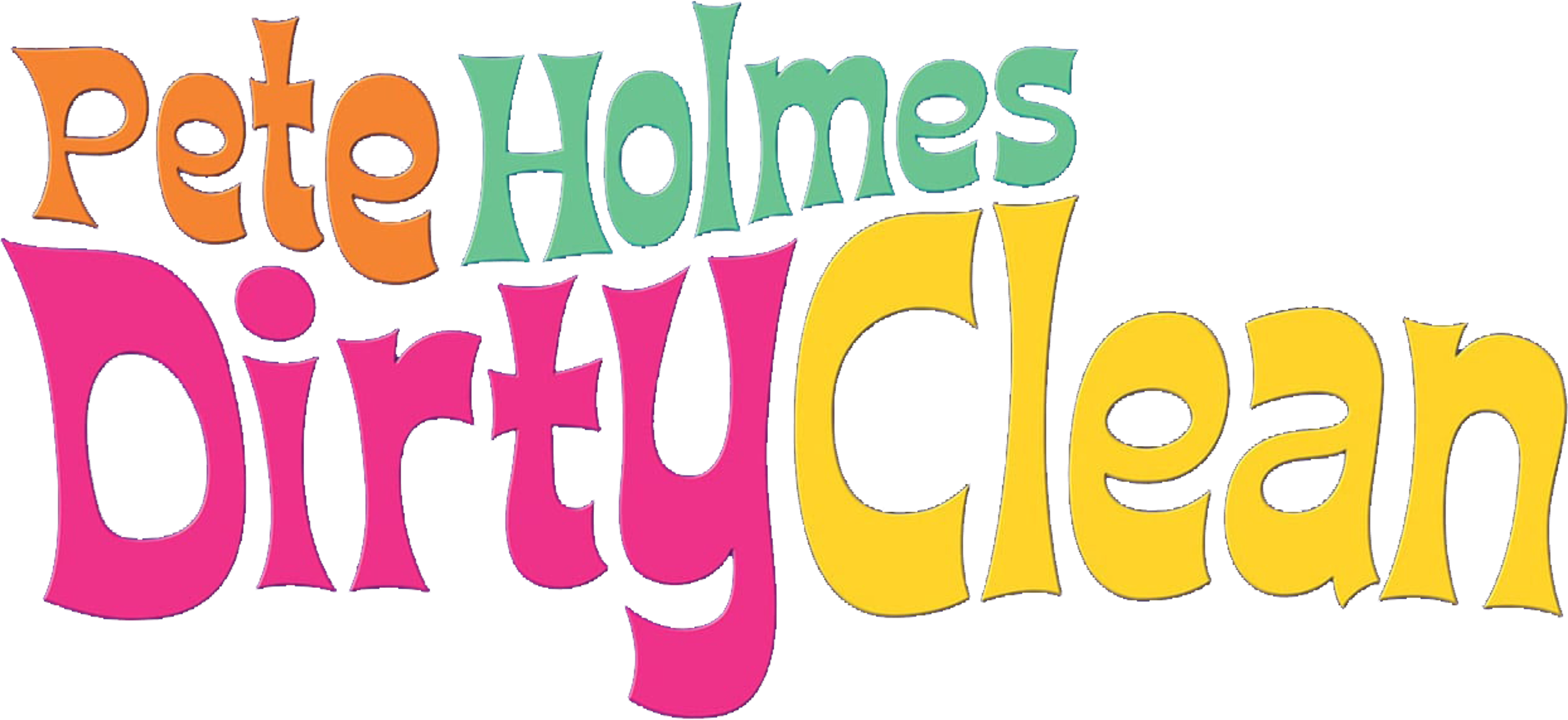 Pete Holmes: Dirty Clean movie logo