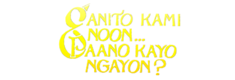 Ganito Kami Noon, Paano Kayo Ngayon? movie logo