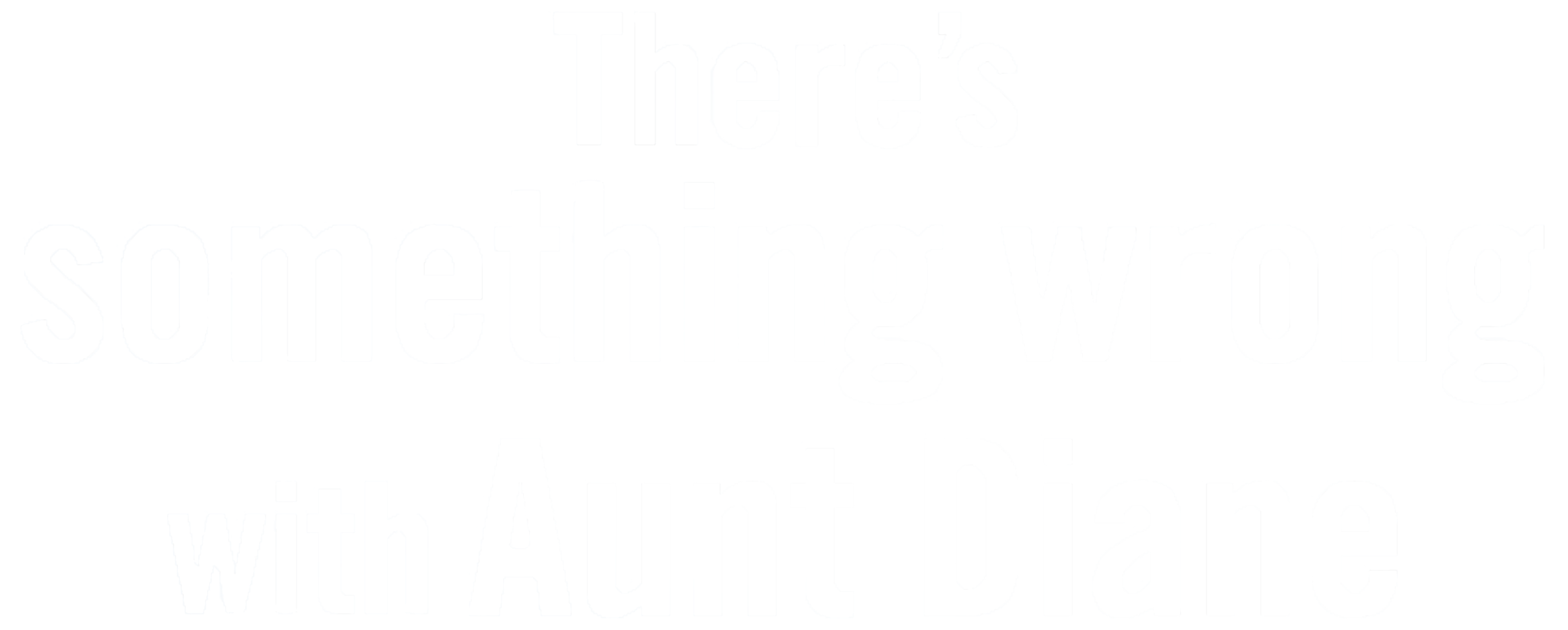There's Something Wrong With Aunt Diane movie logo