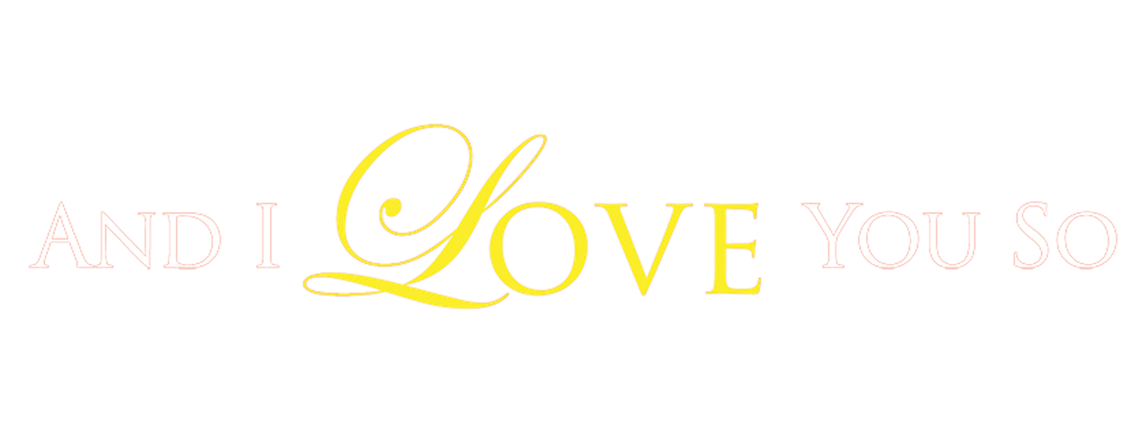And I Love You So movie logo