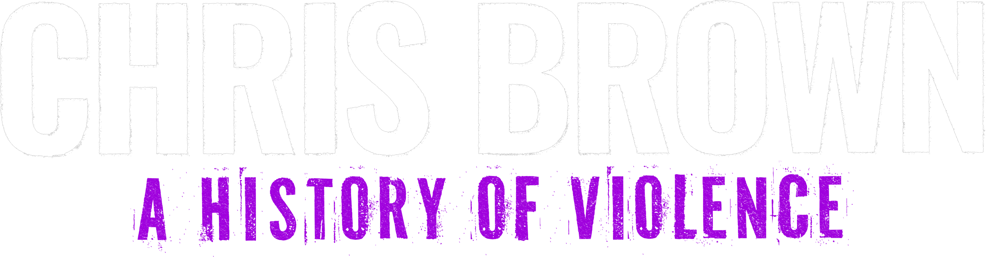 Chris Brown: A History Of Violence movie logo