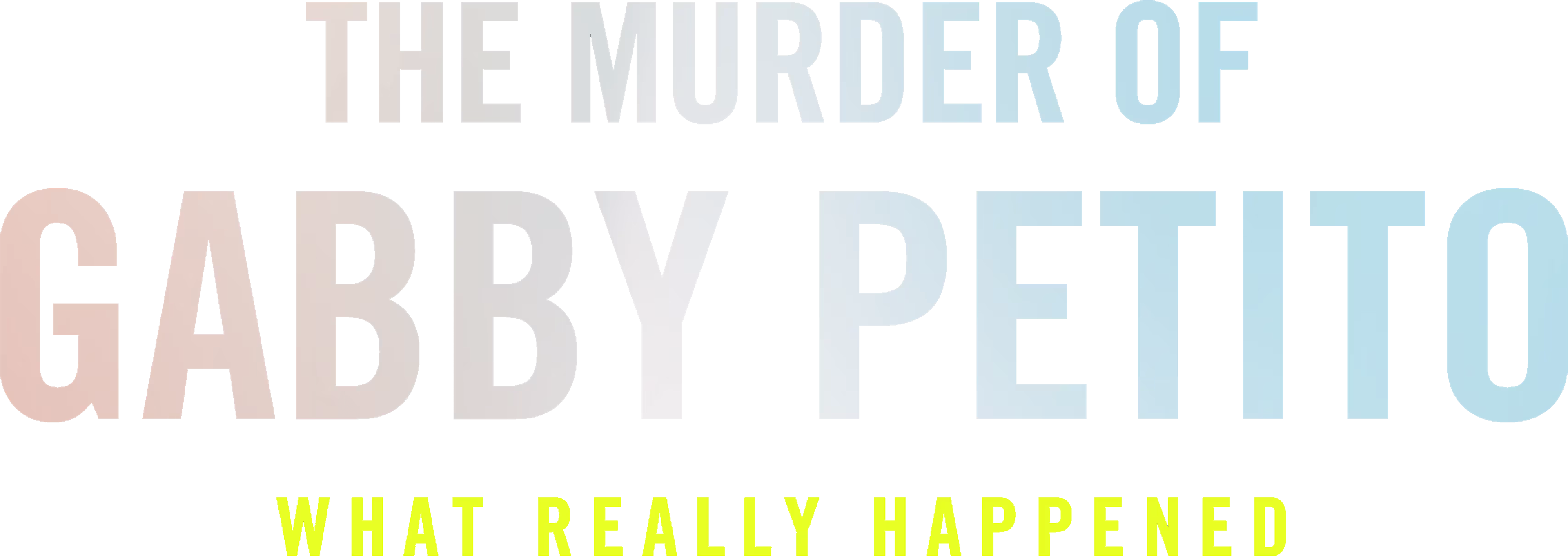 The Murder of Gabby Petito: What Really Happened movie logo