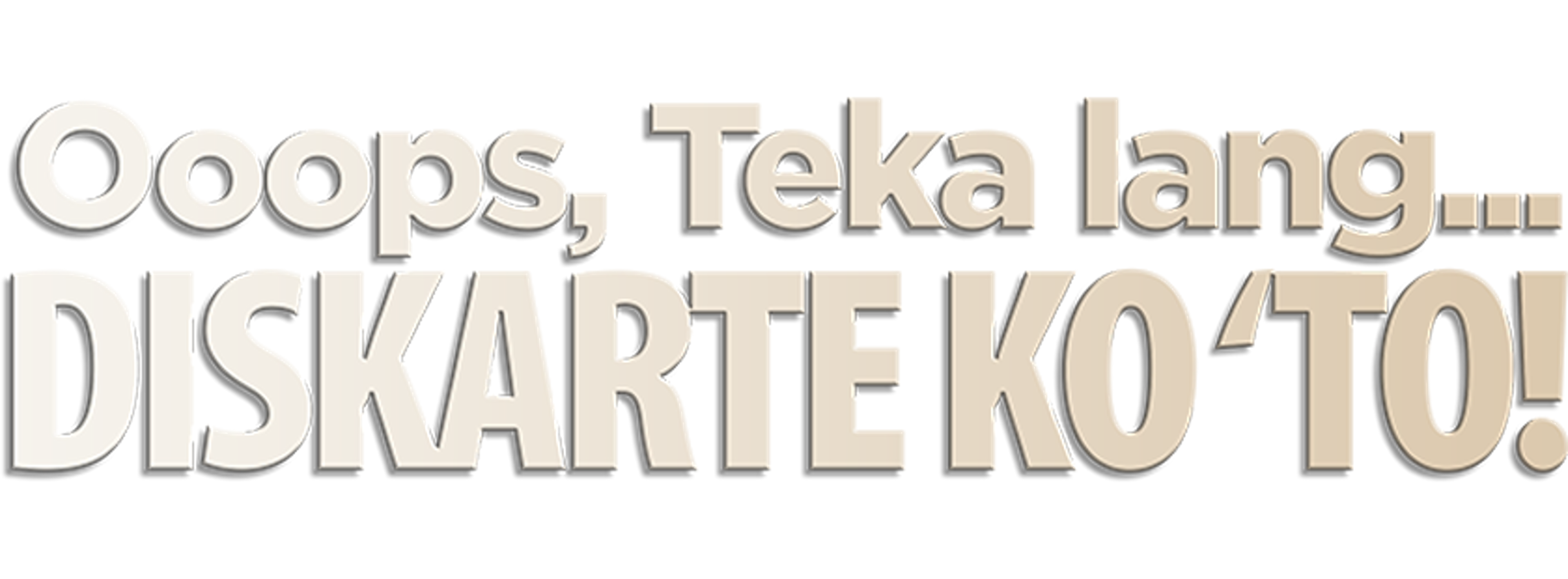 Ooops, teka lang... Diskarte ko 'to! movie logo