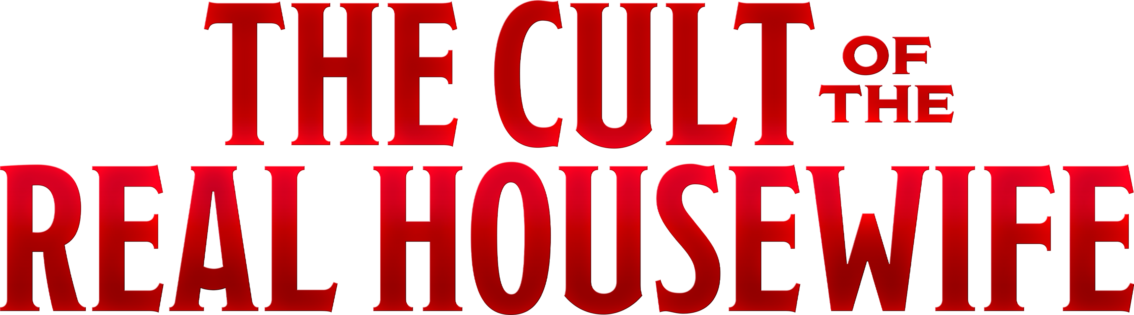The Cult of the Real Housewife S1 - Coming Soon movie logo
