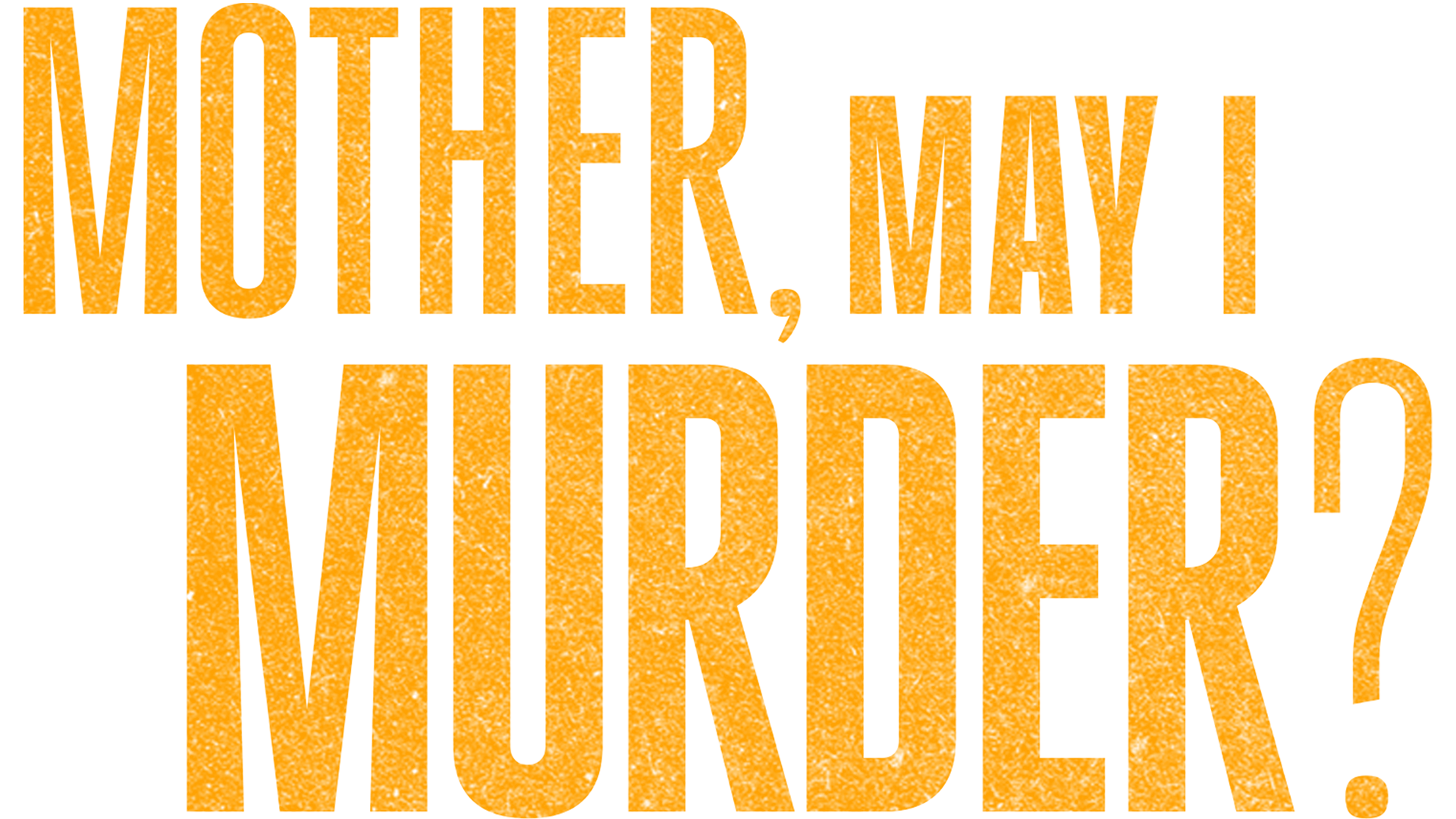 Mother, May I Murder? S2 - Coming Soon movie logo