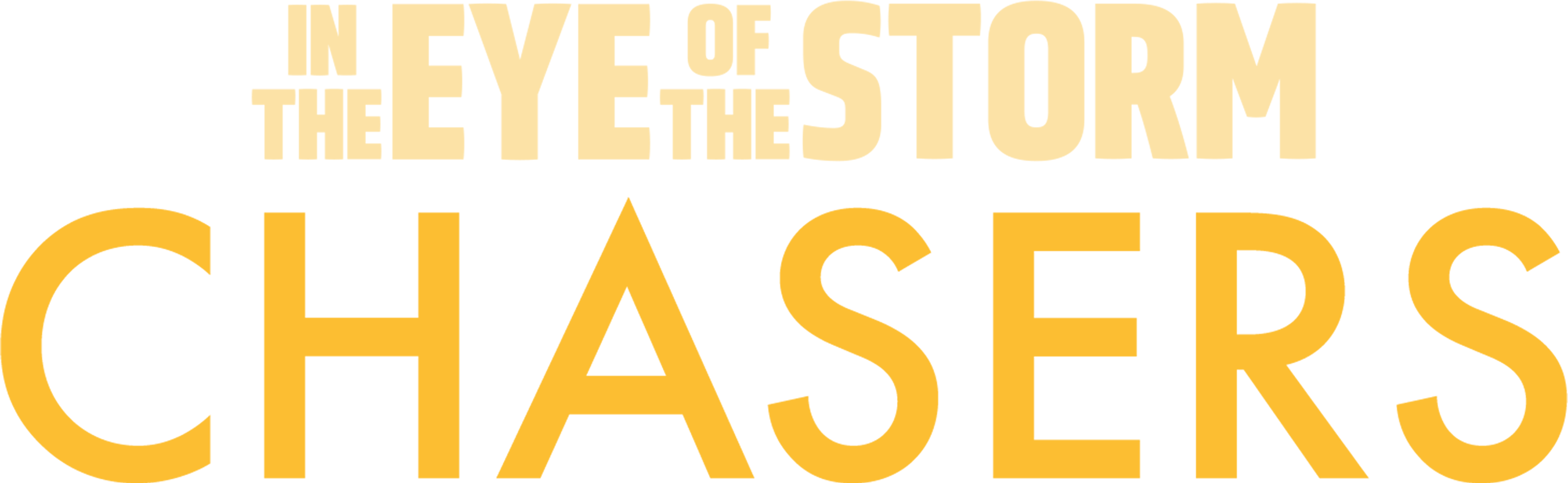 In The Eye of The Storm: Chasers S1 - Coming Soon movie logo