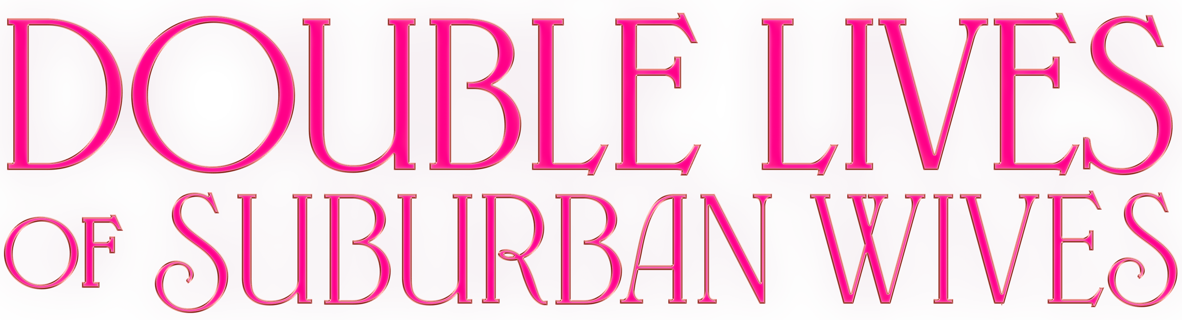 Double Lives Of Suburban Wives S1 - Coming Soon movie logo