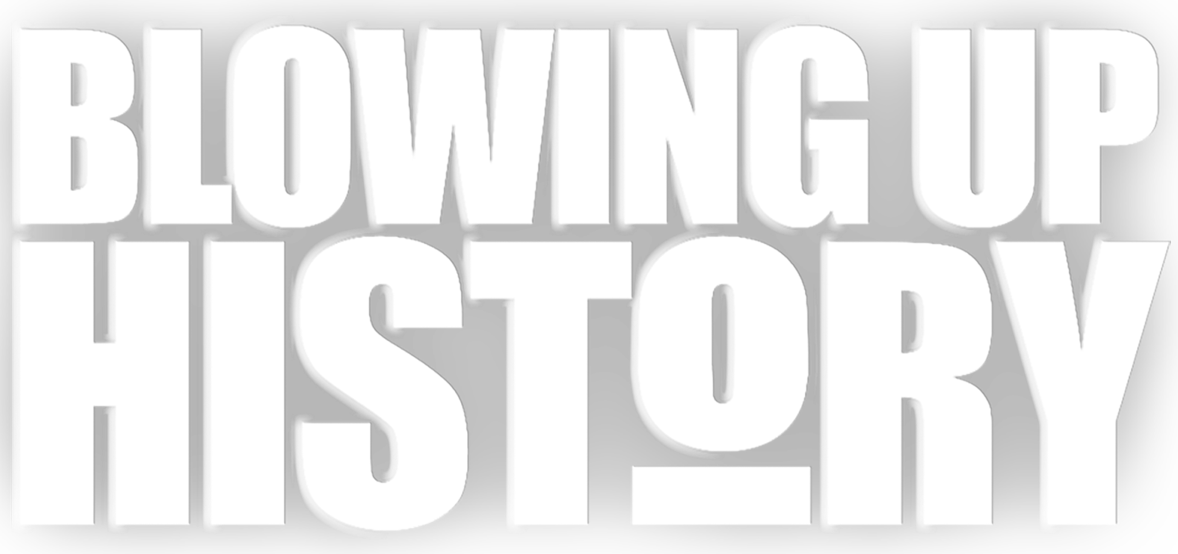 Blowing Up History series logo