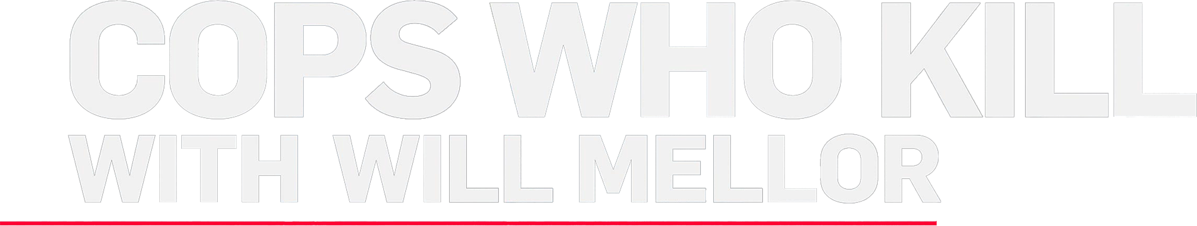 Cops Who Kill With Will Mellor series logo