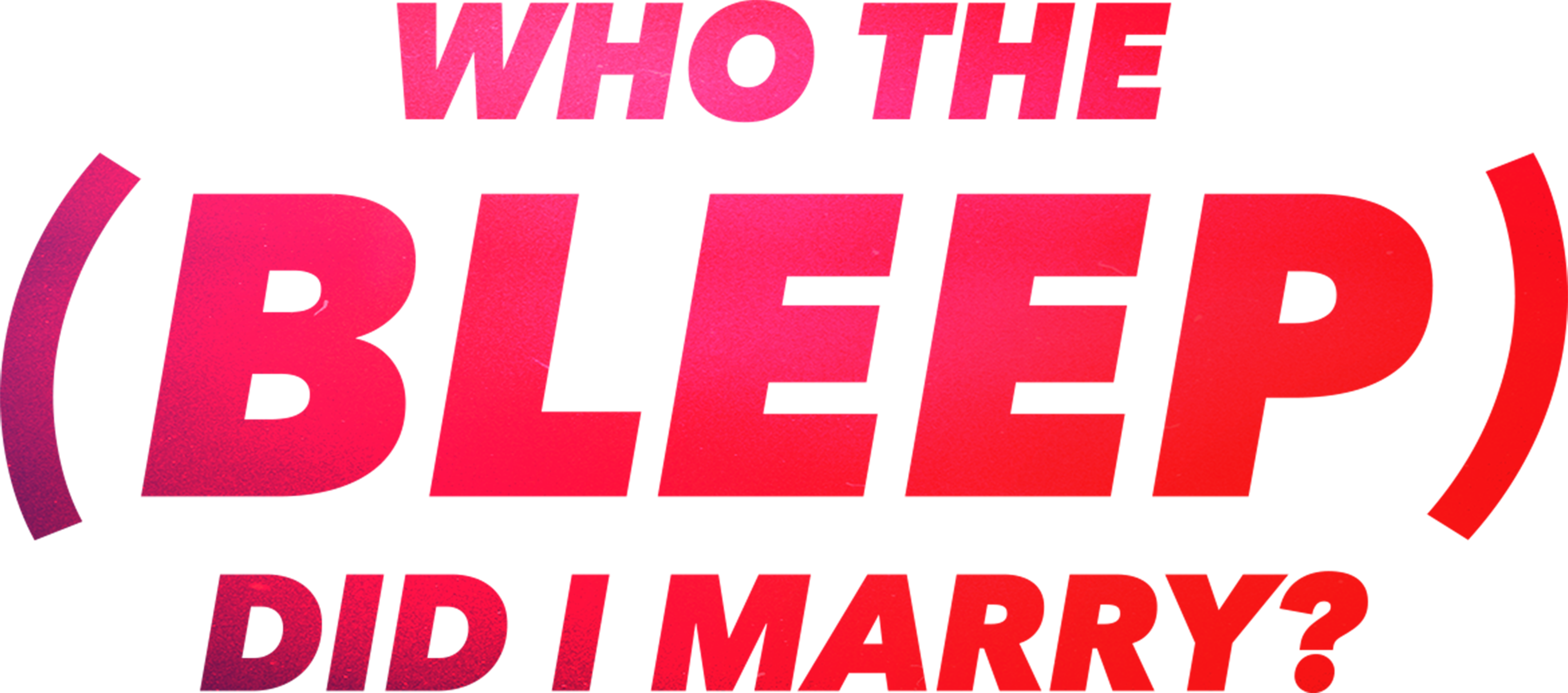 Who The (Bleep) Did I Marry? series logo