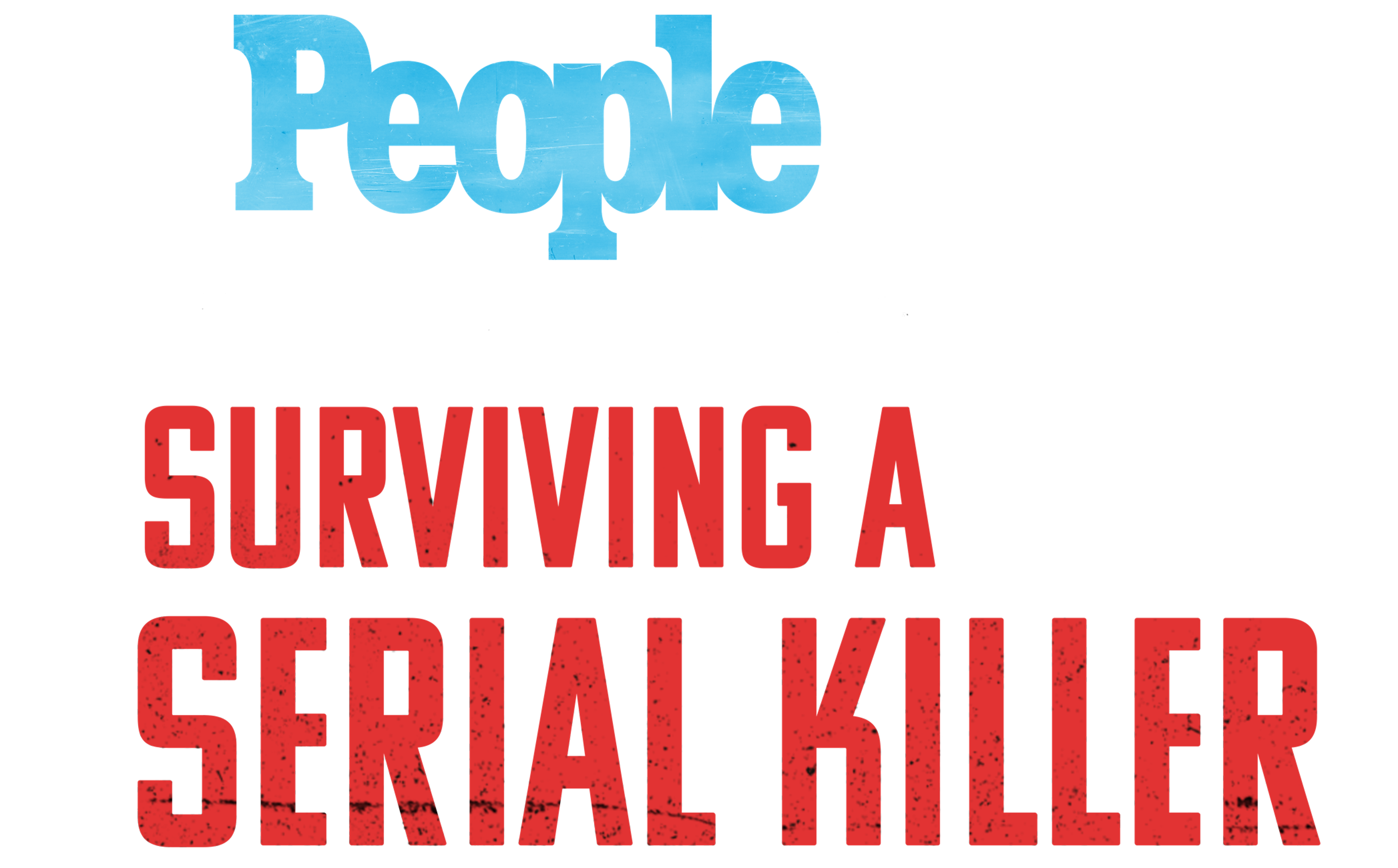 People Magazine: Surviving A Serial Killer series logo