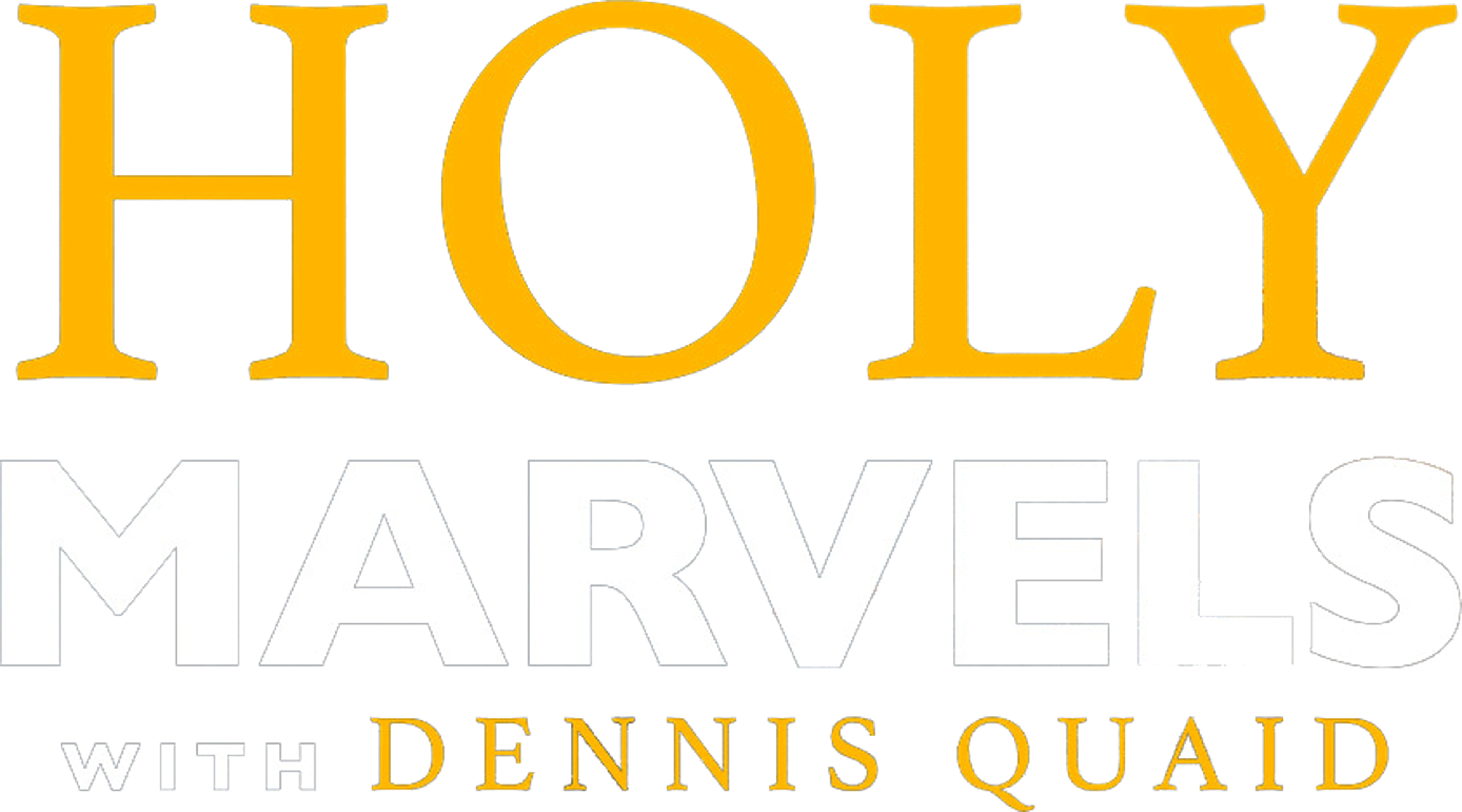 Holy Marvels With Dennis Quaid series logo