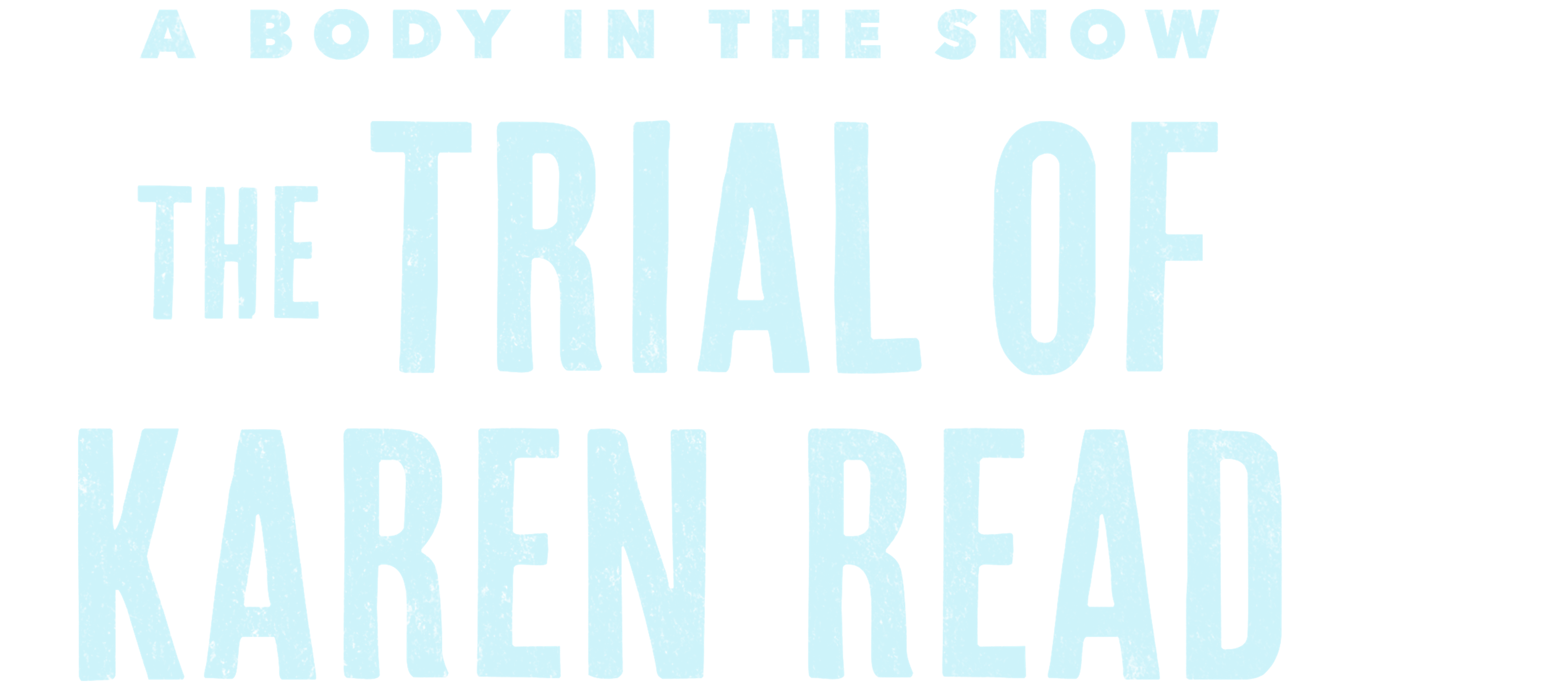 A Body in the Snow: The Trial of Karen Read series logo