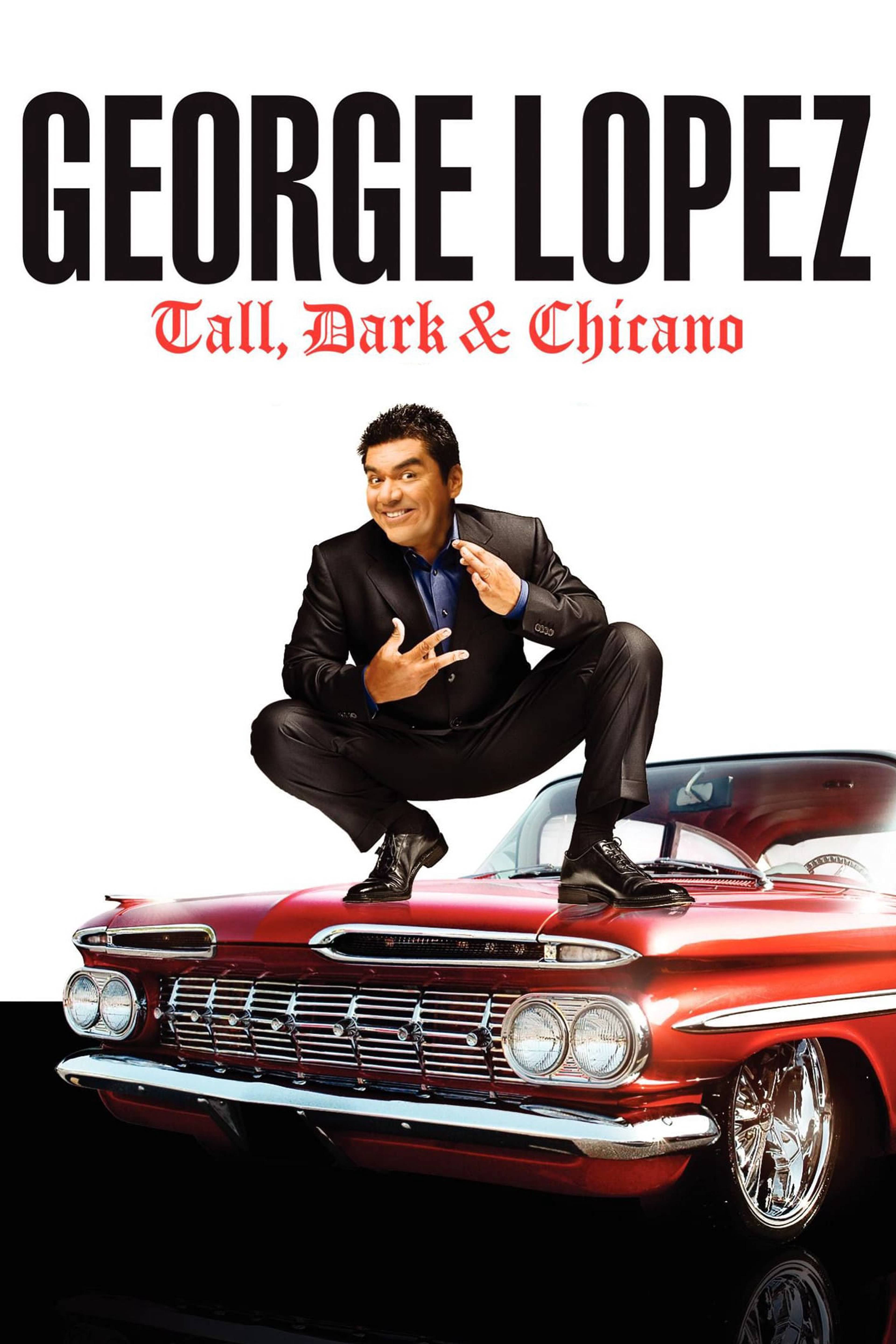 George Lopez: Tall, Dark & Chicano
