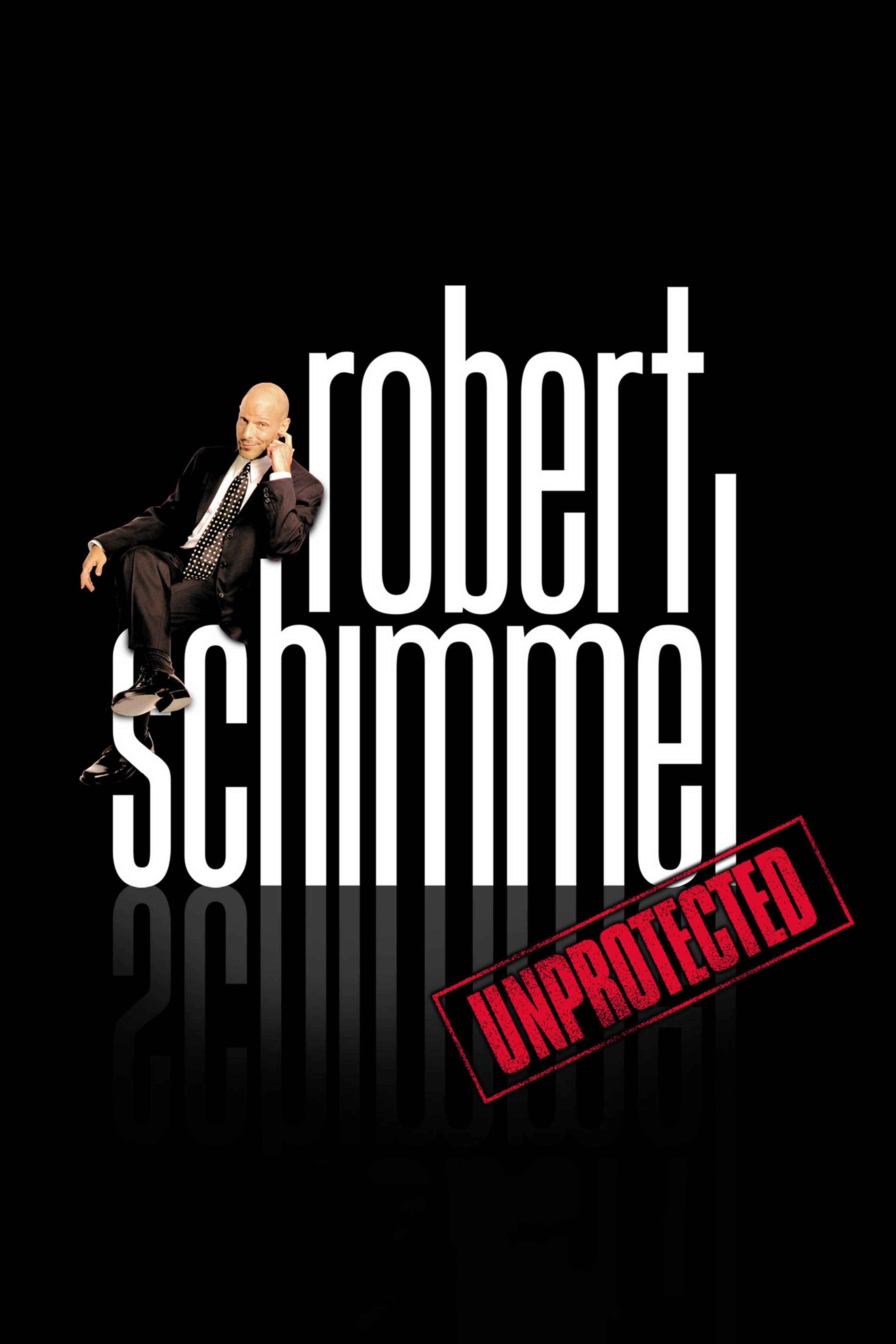 Robert Schimmel: Unprotected