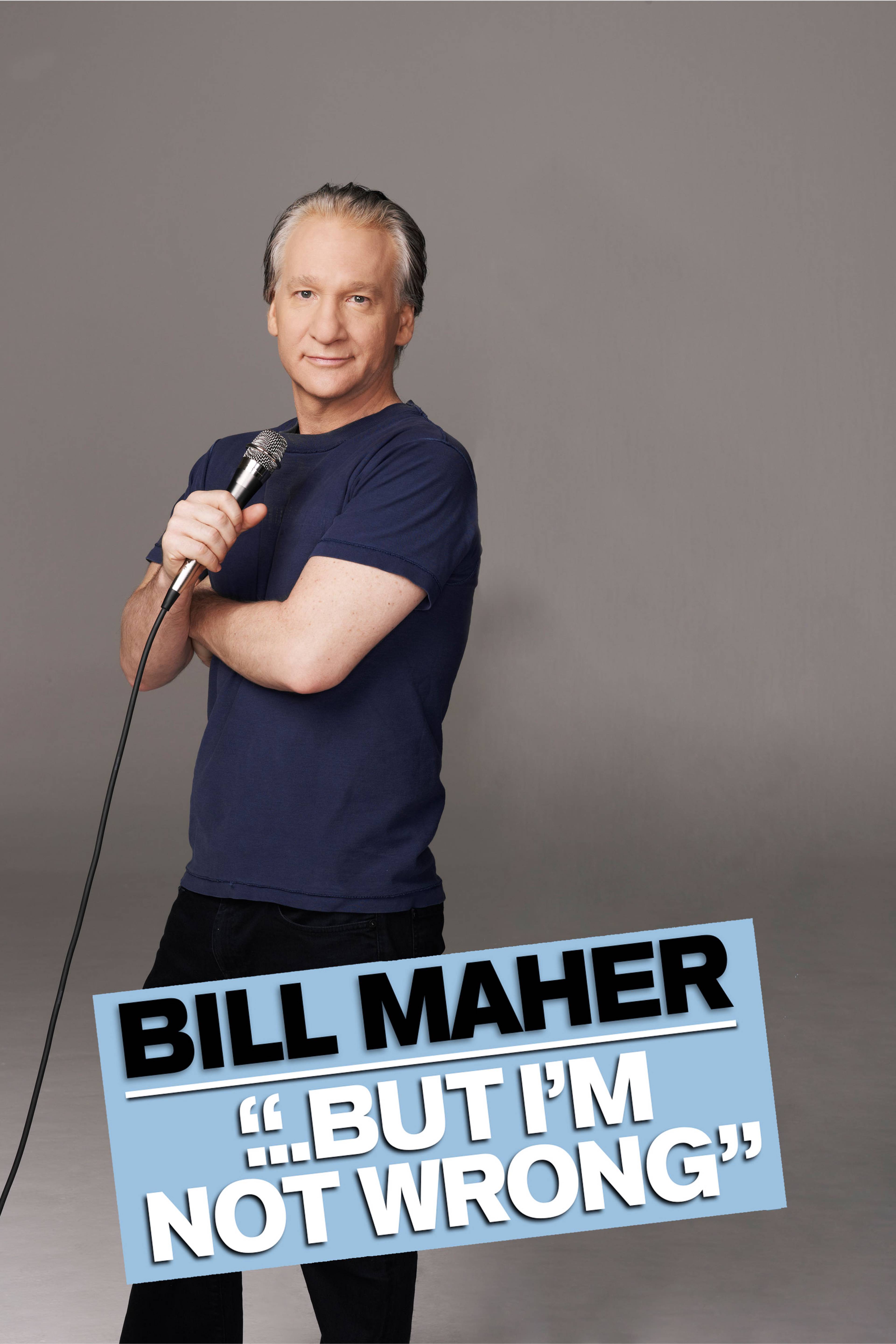 Bill Maher: But I'm Not Wrong