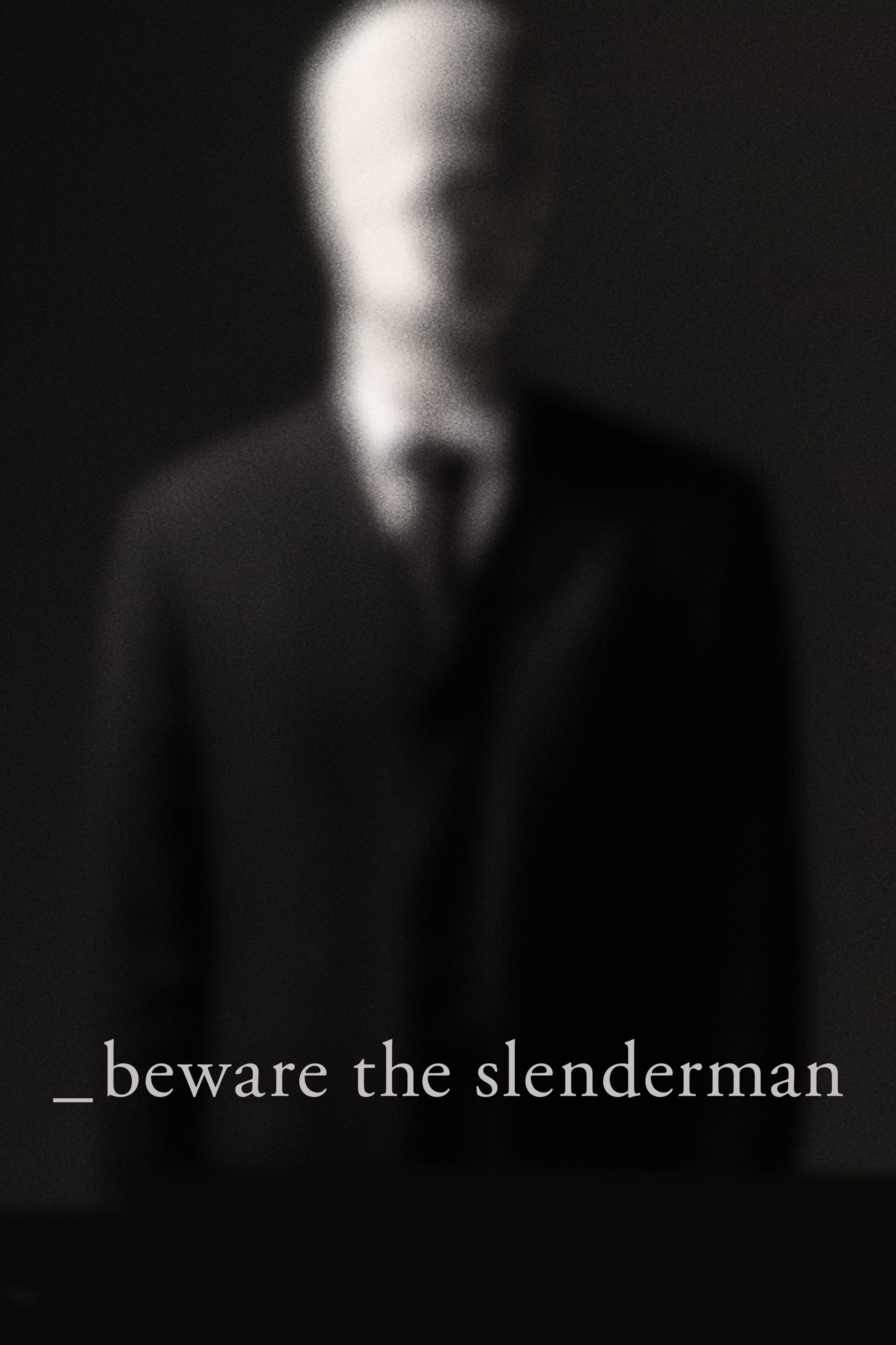 Beware The Slenderman