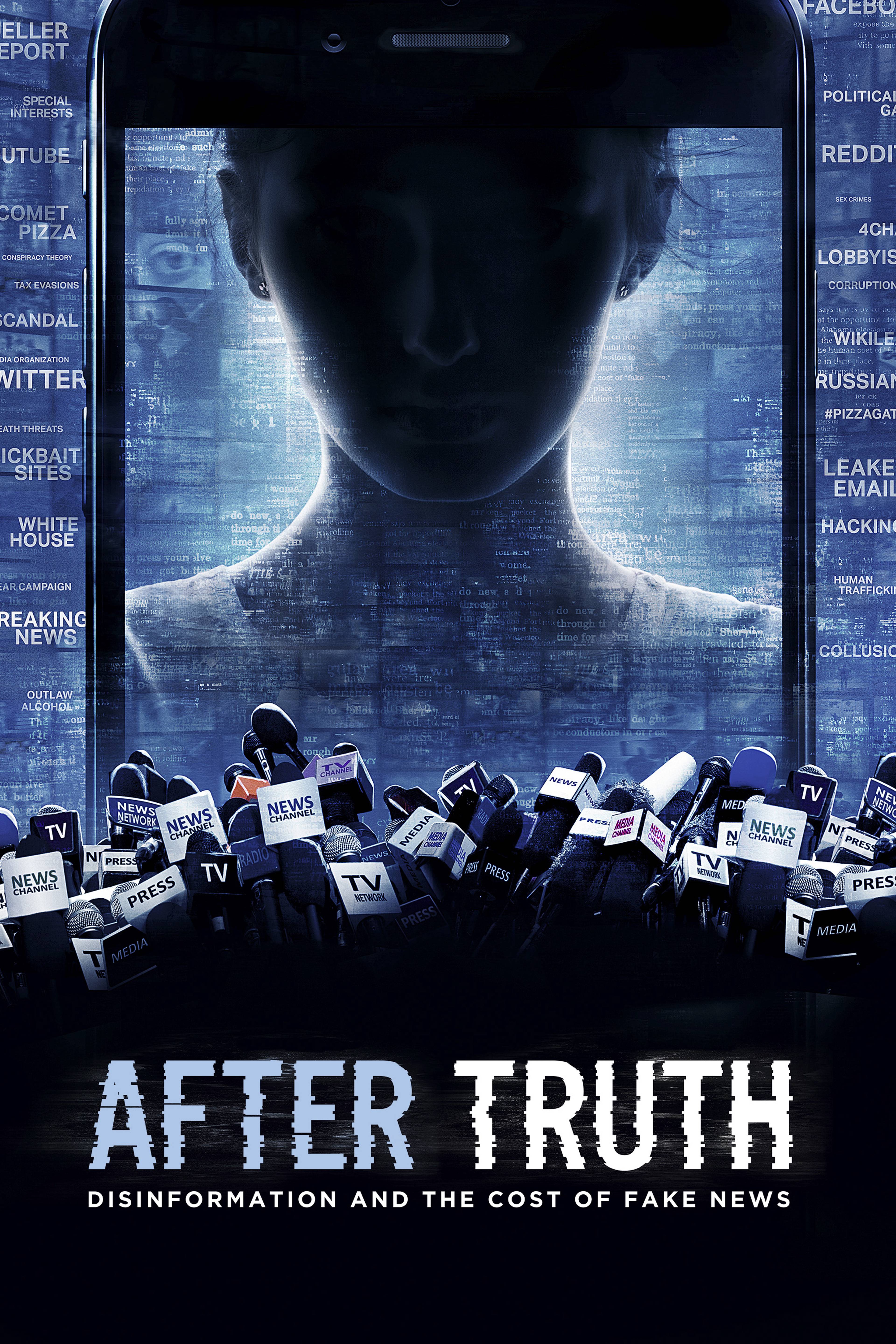 After Truth Disinformation & The Cost Of Fake News