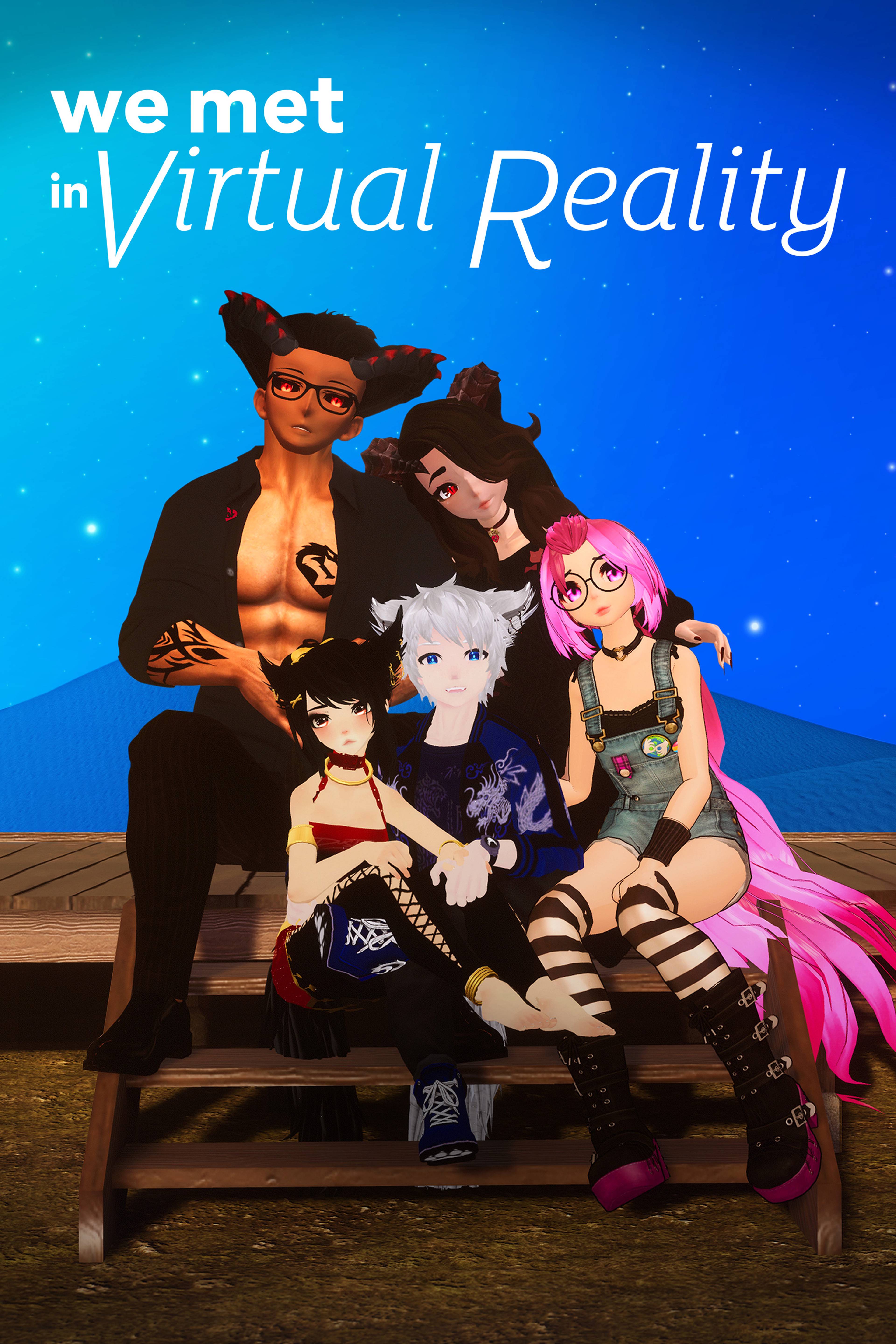 We Met In Virtual Reality