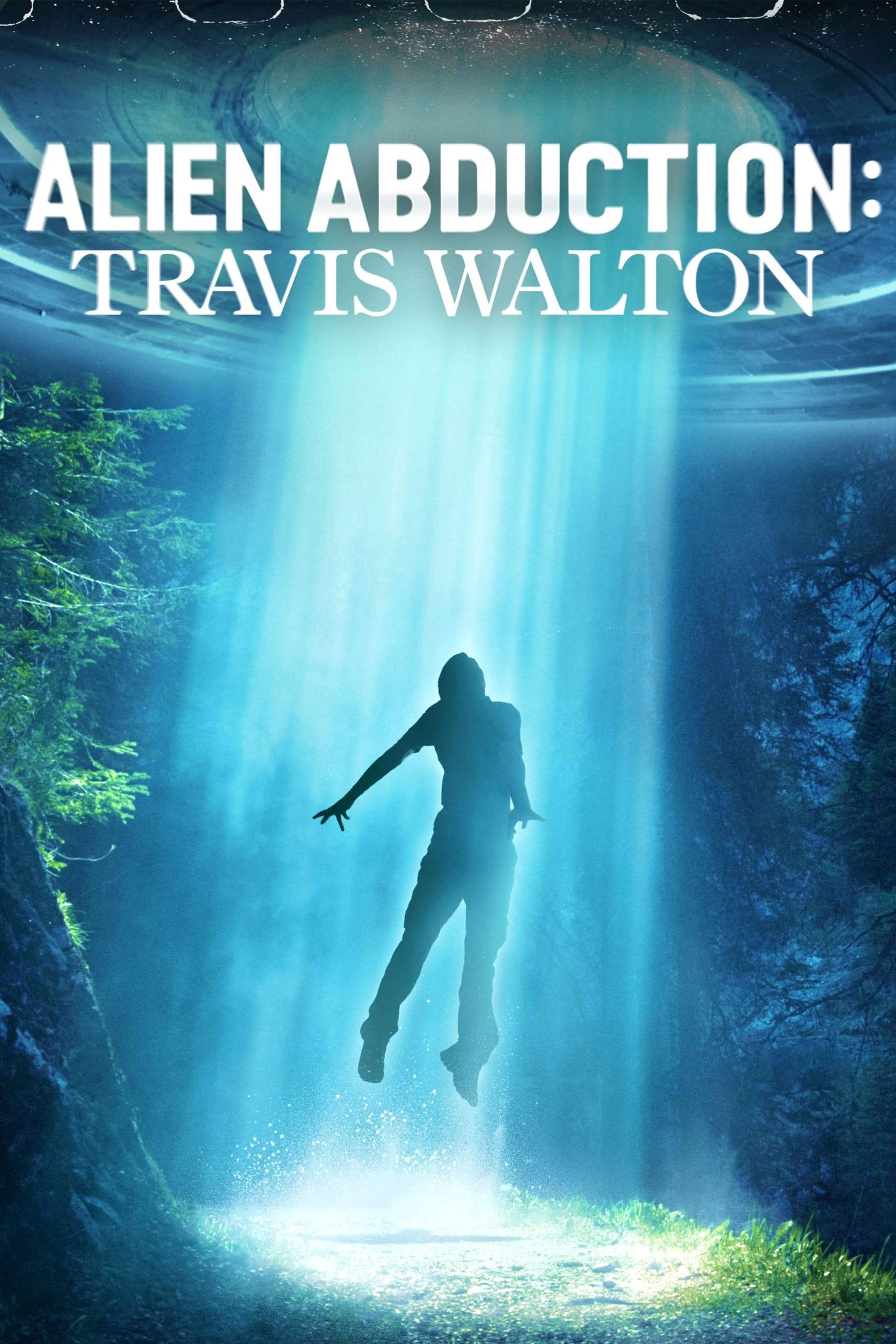 Alien Abduction: Travis Walton
