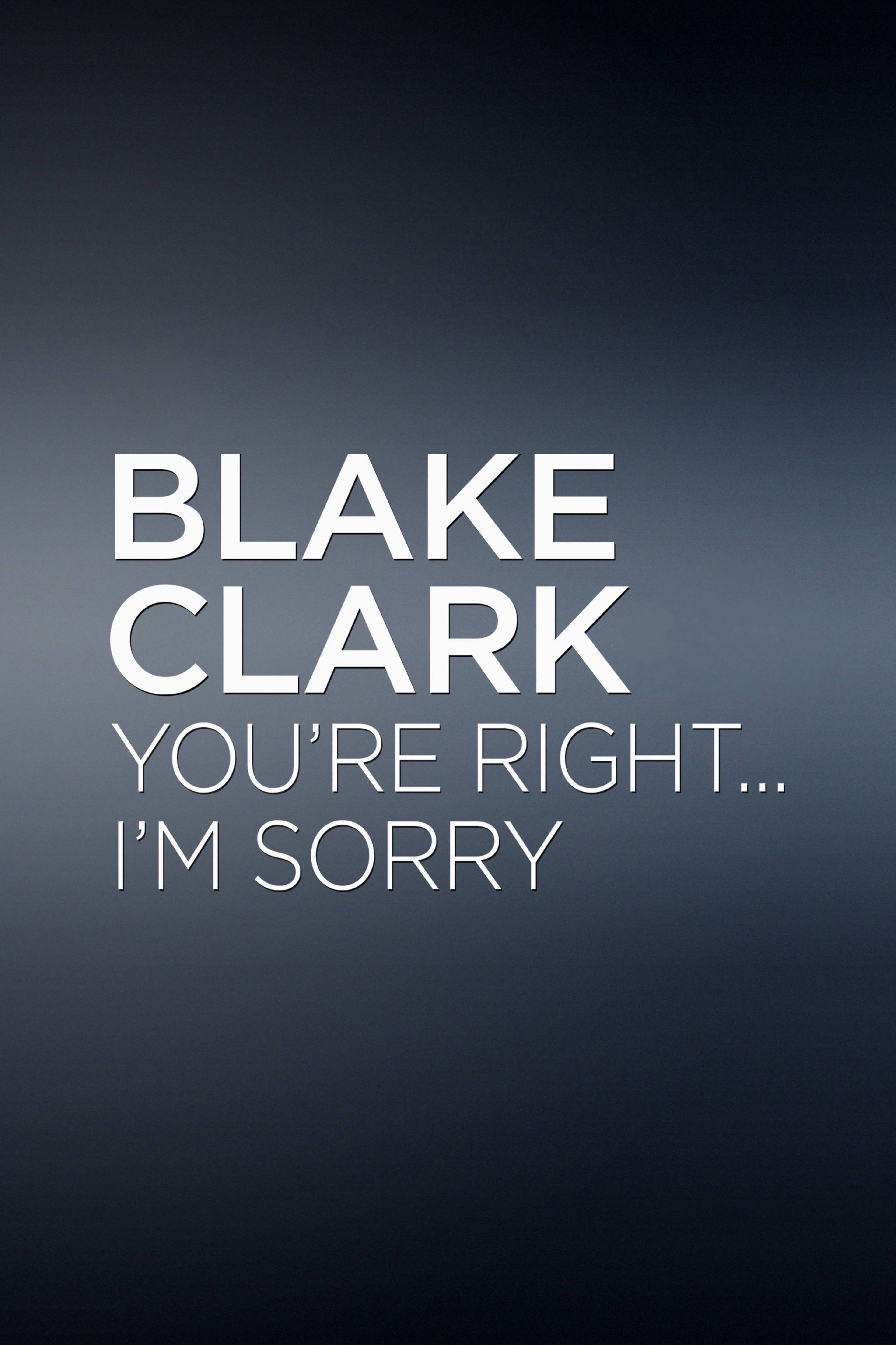 Blake Clark: You're Right... I'm Sorry