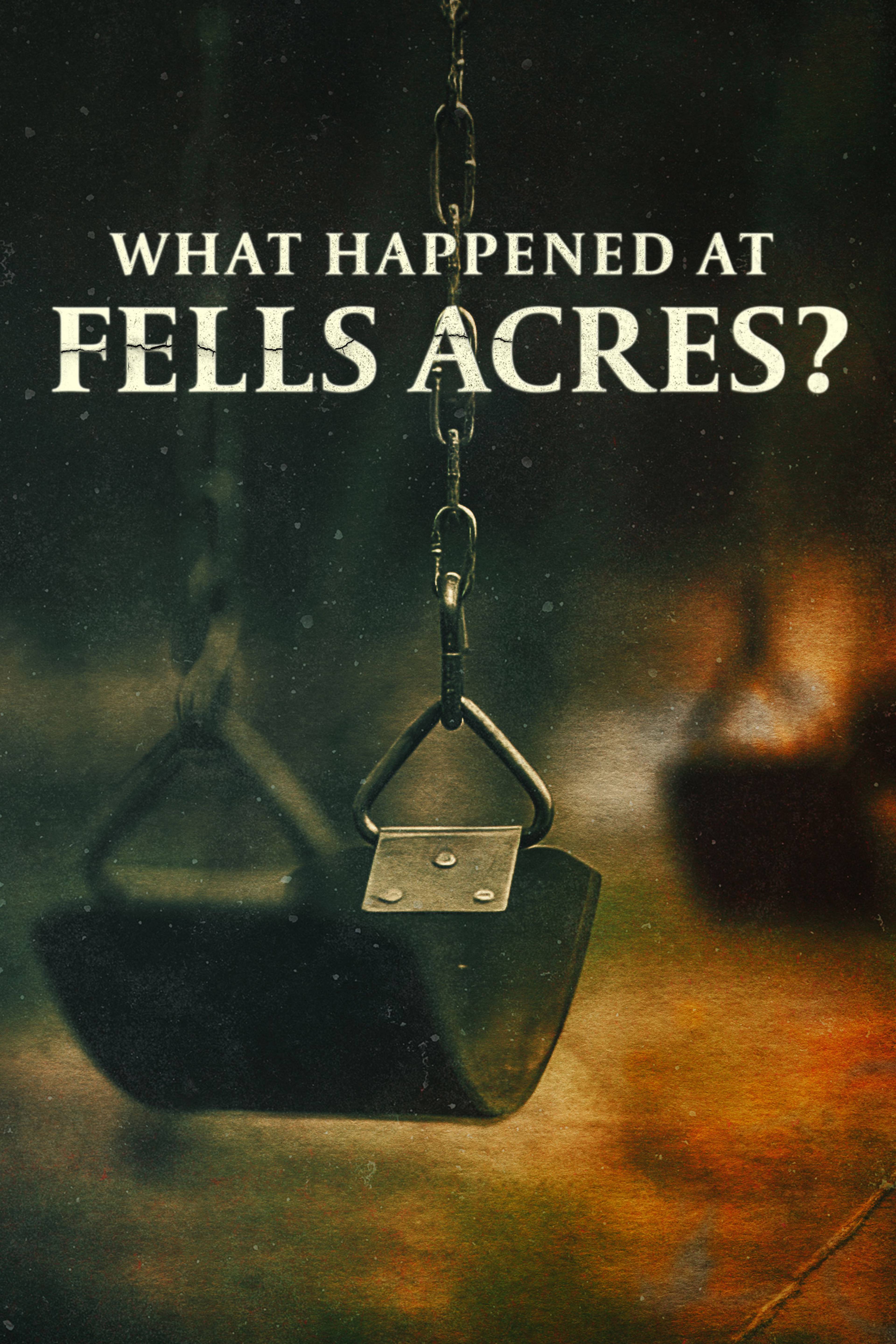 What Happened At Fells Acres?