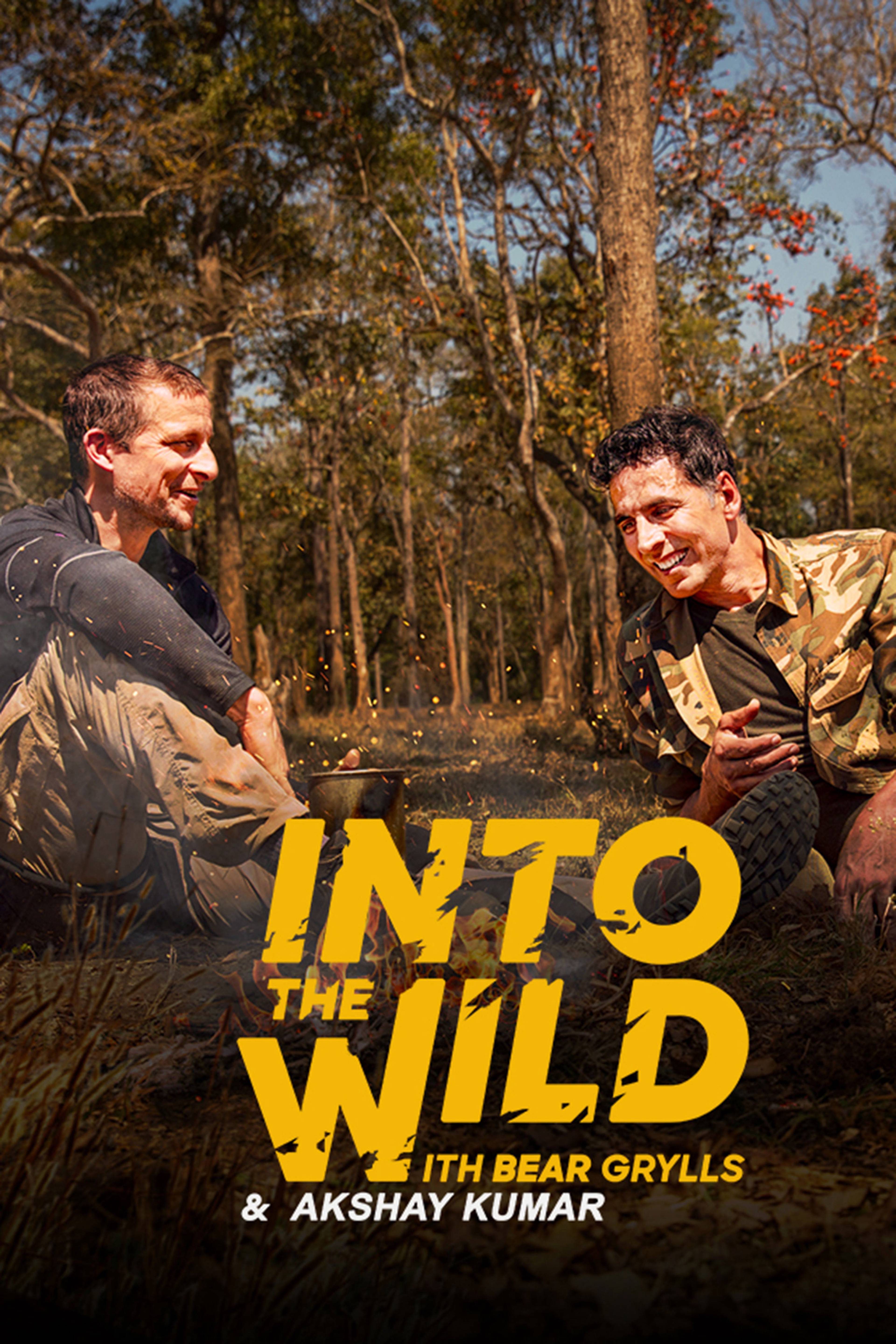Into The Wild With Bear Grylls And Akshay Kumar