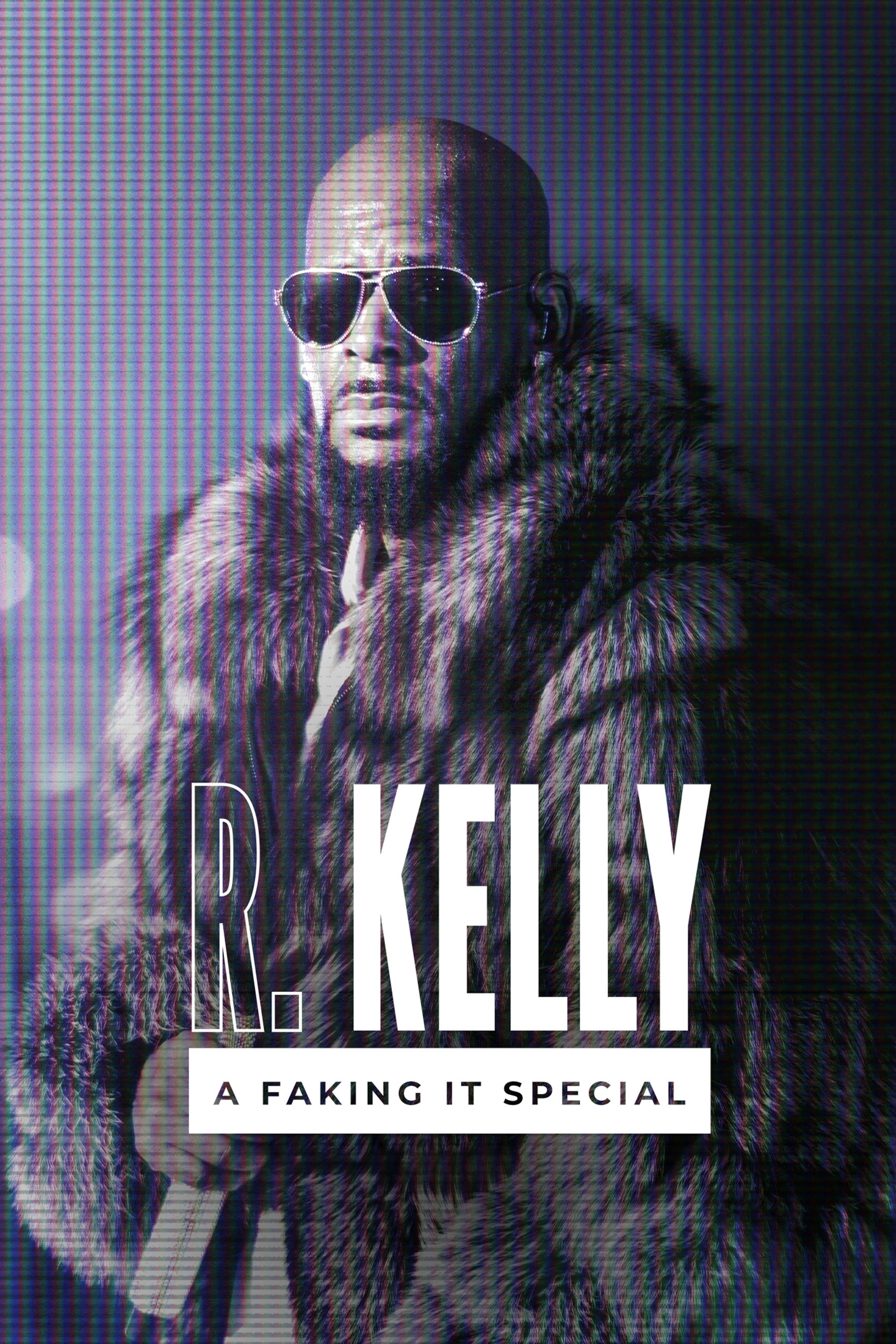 R. Kelly: A Faking It Special