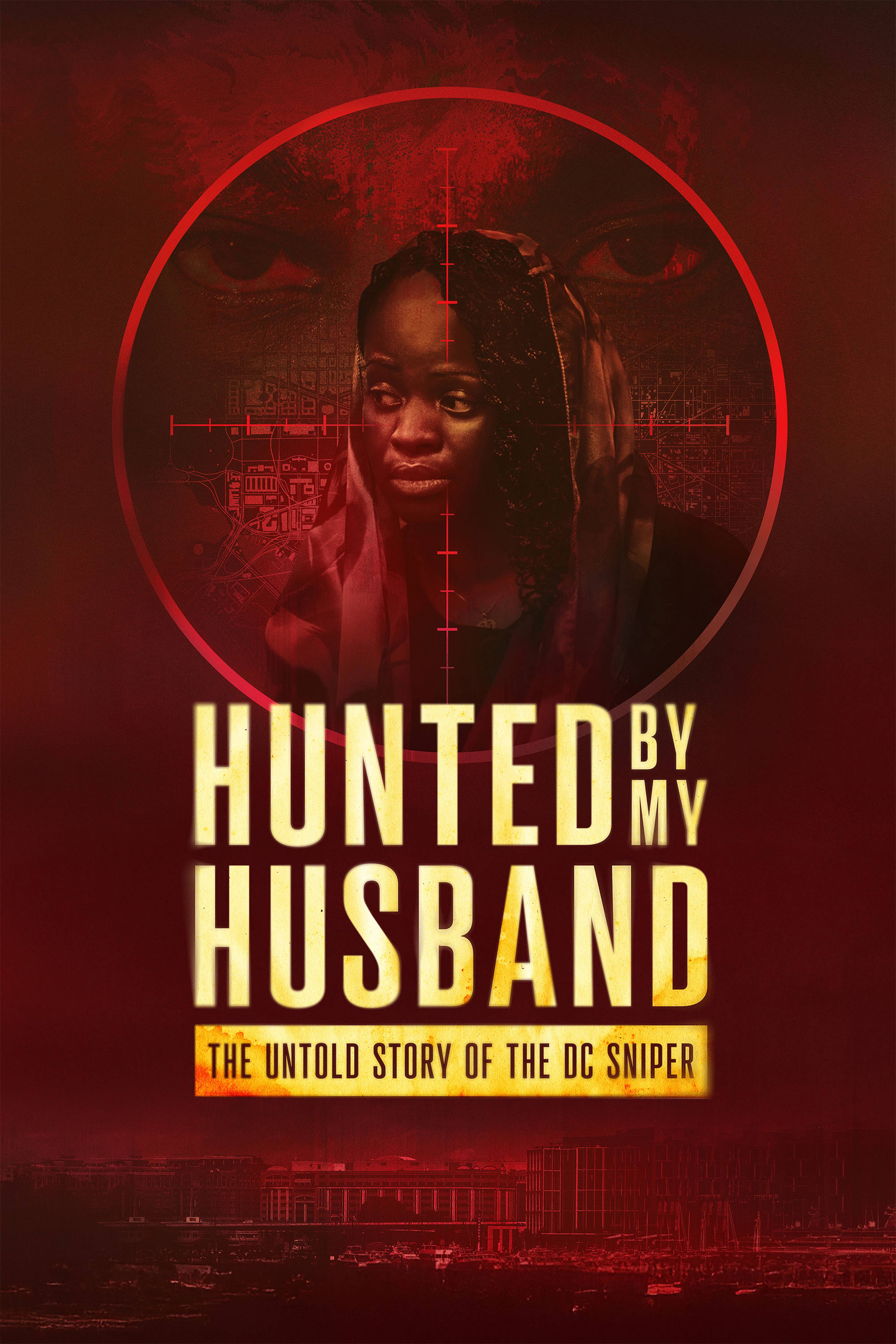 Hunted by My Husband: Untold Story of DC Sniper