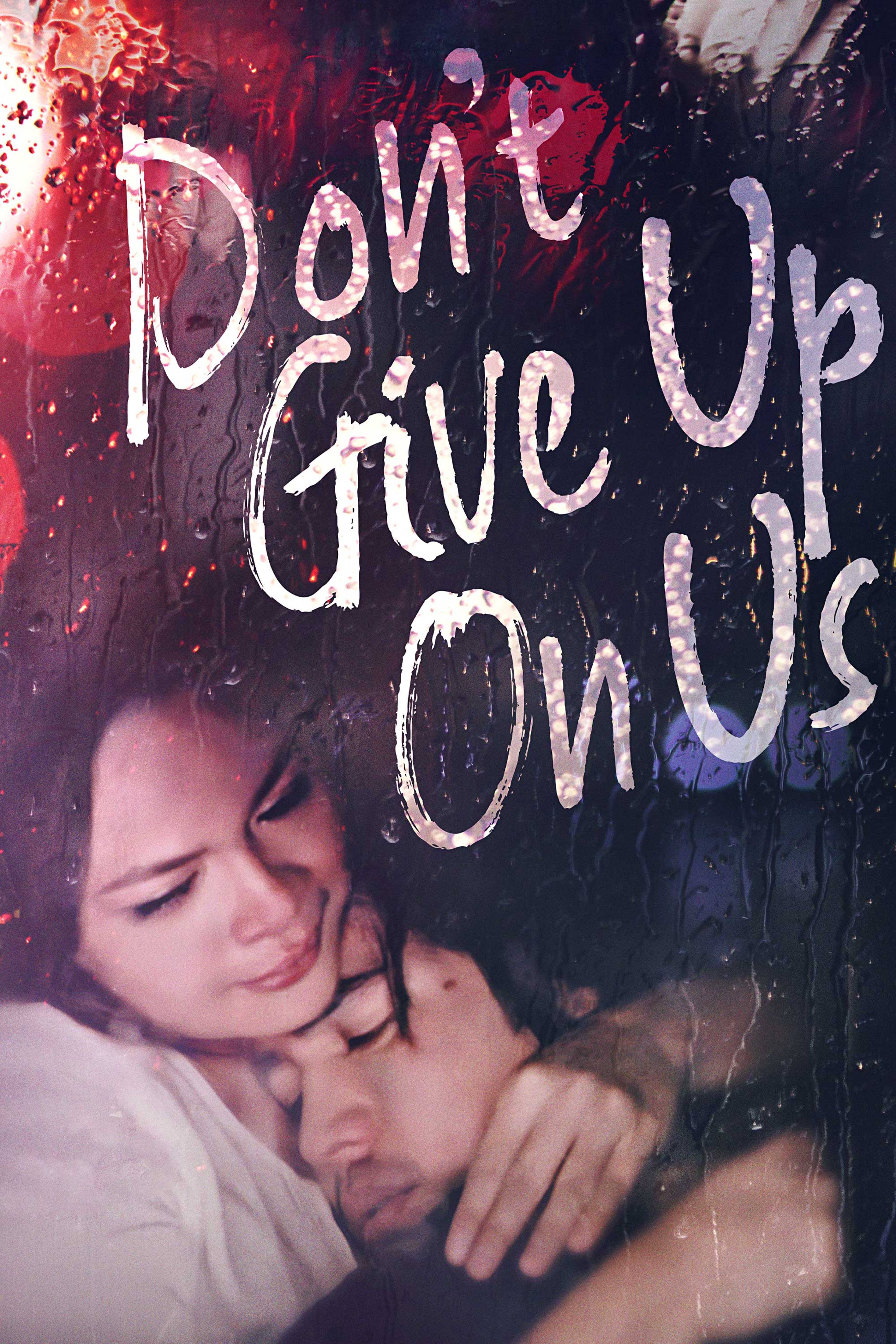 Don't Give Up On Us