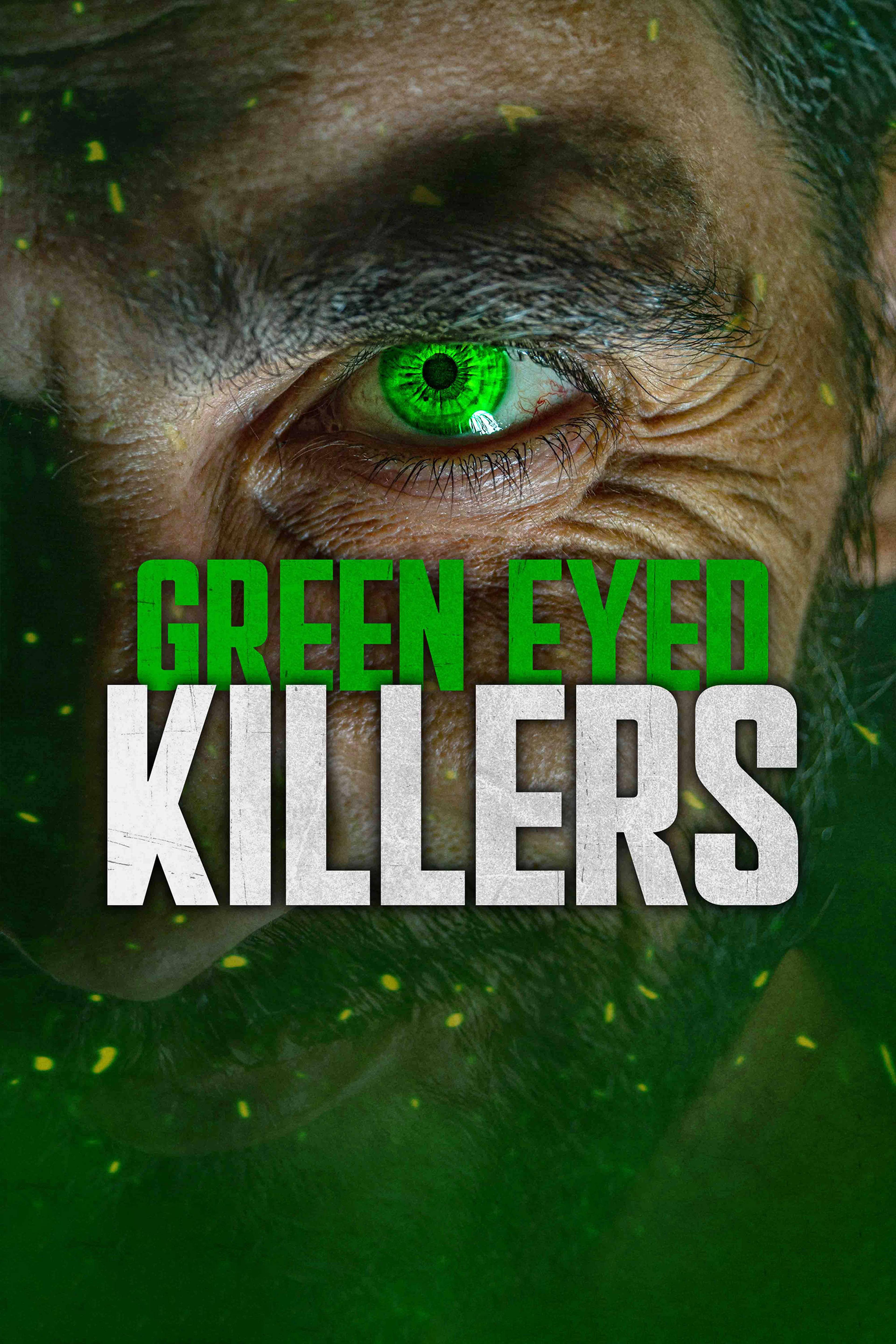 Green Eyed Killers