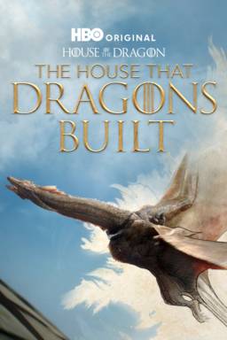 House Of The Dragon: The House That Dragons Built