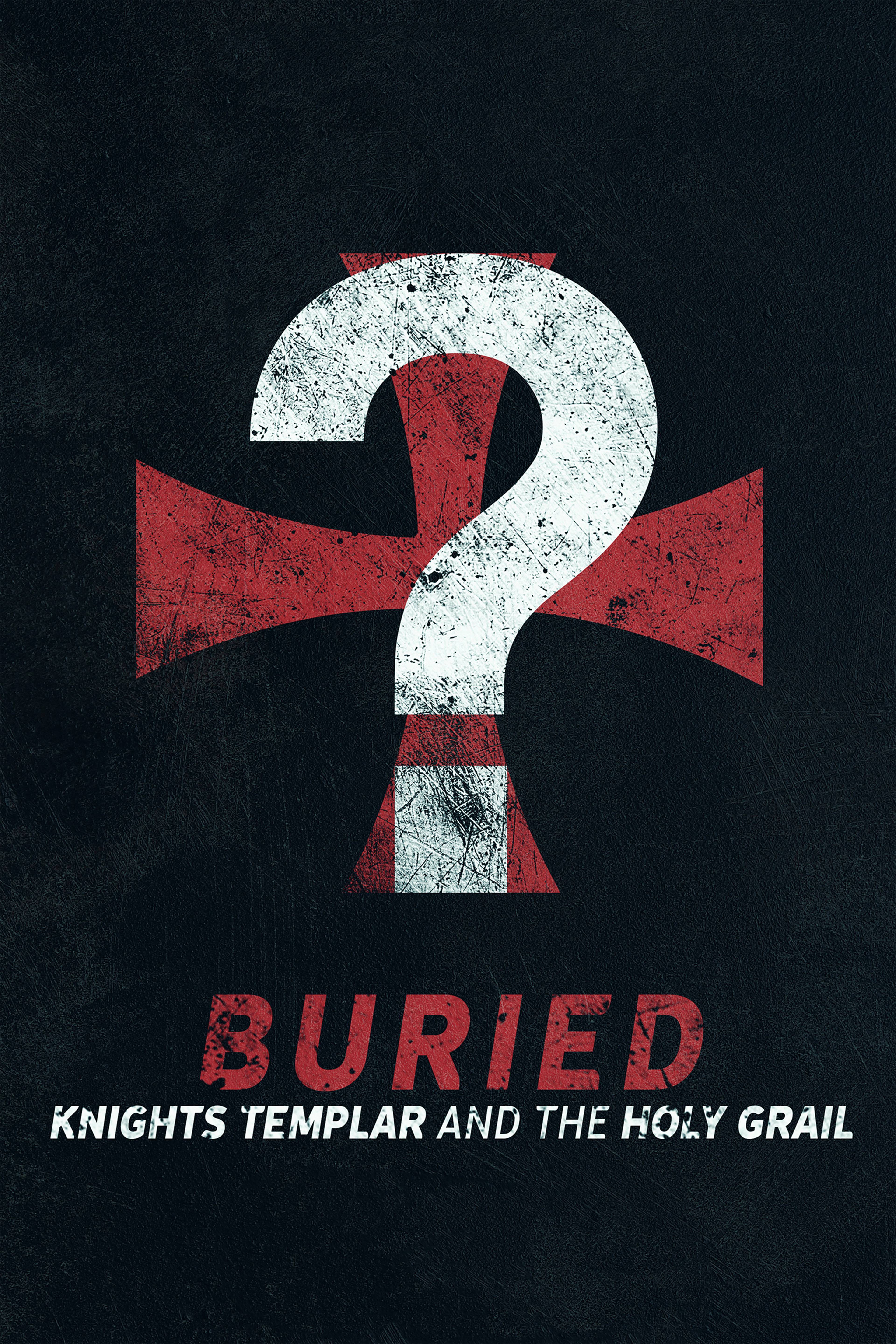 Buried: Knights Templar and the Holy Grail