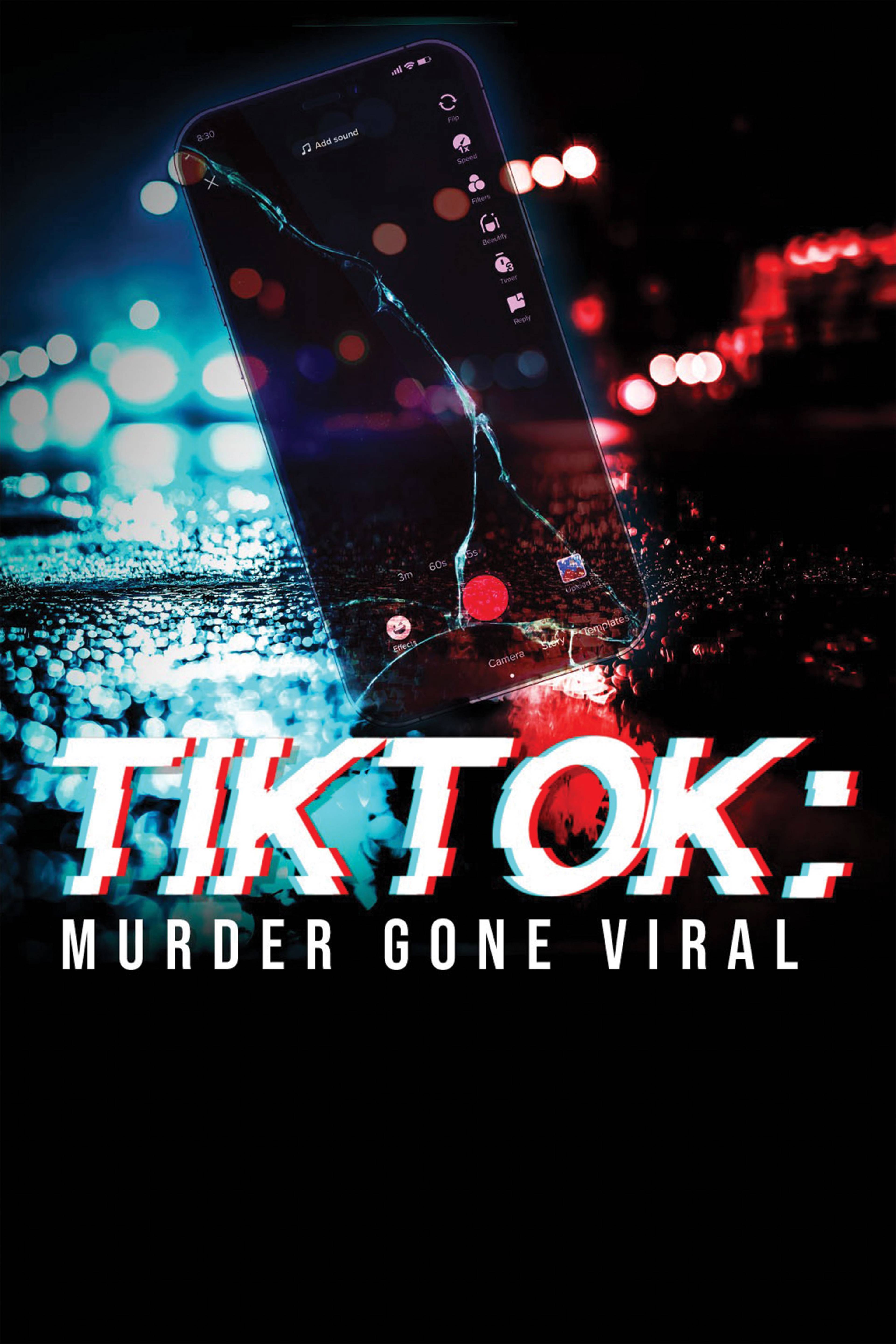 TikTok: Murder Gone Viral
