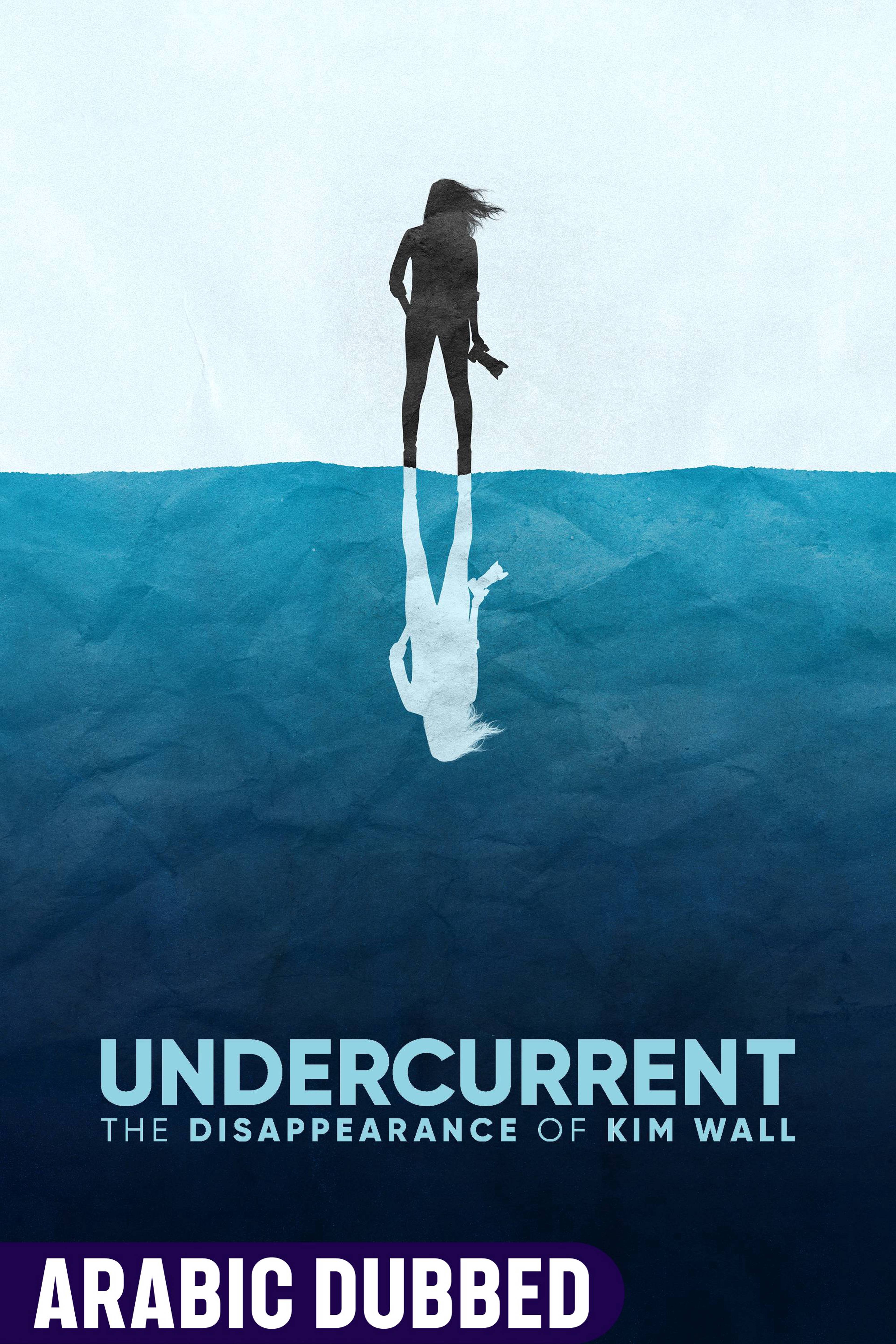 Undercurrent: The Disappearance of Kim Wall
