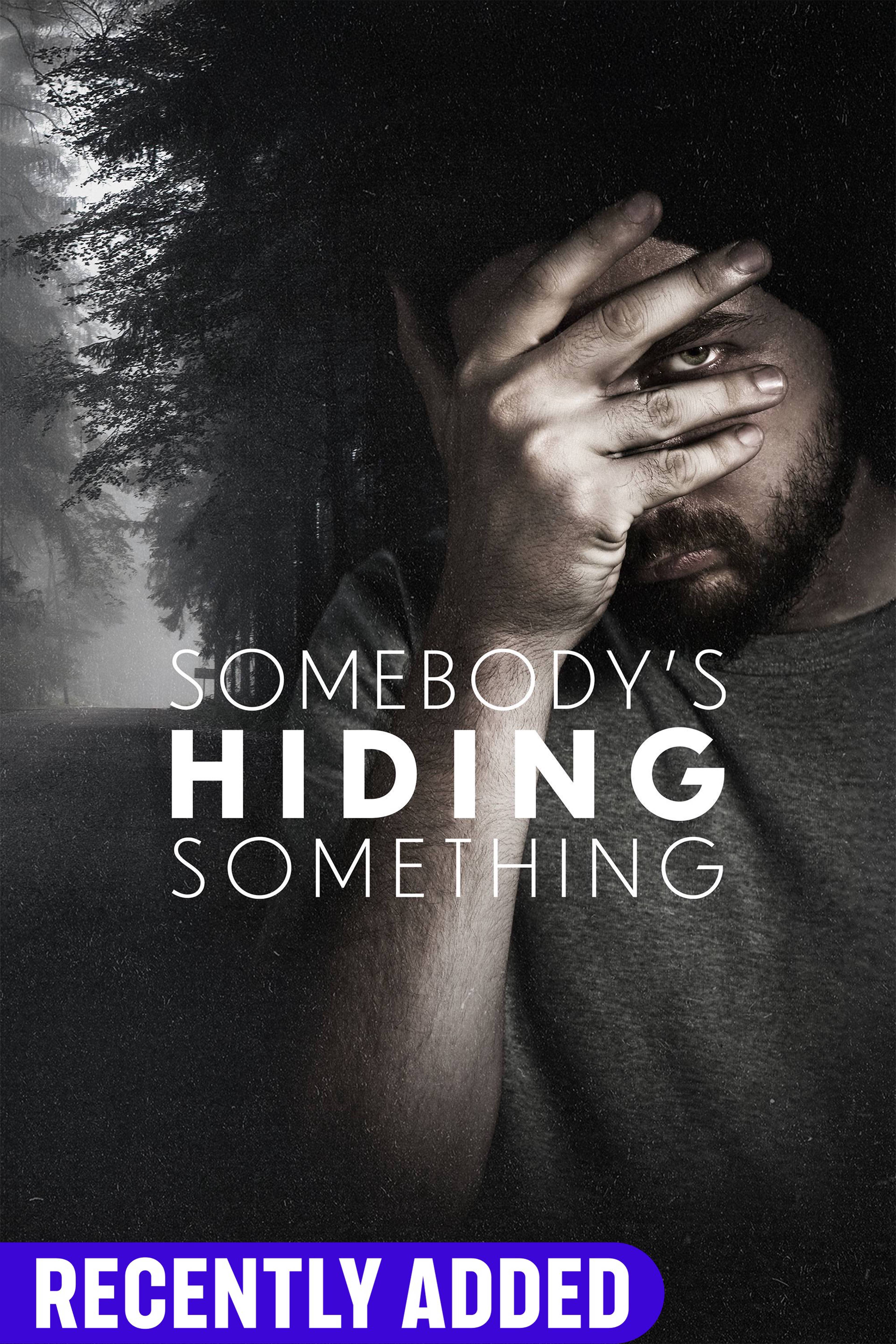 Somebody's Hiding Something